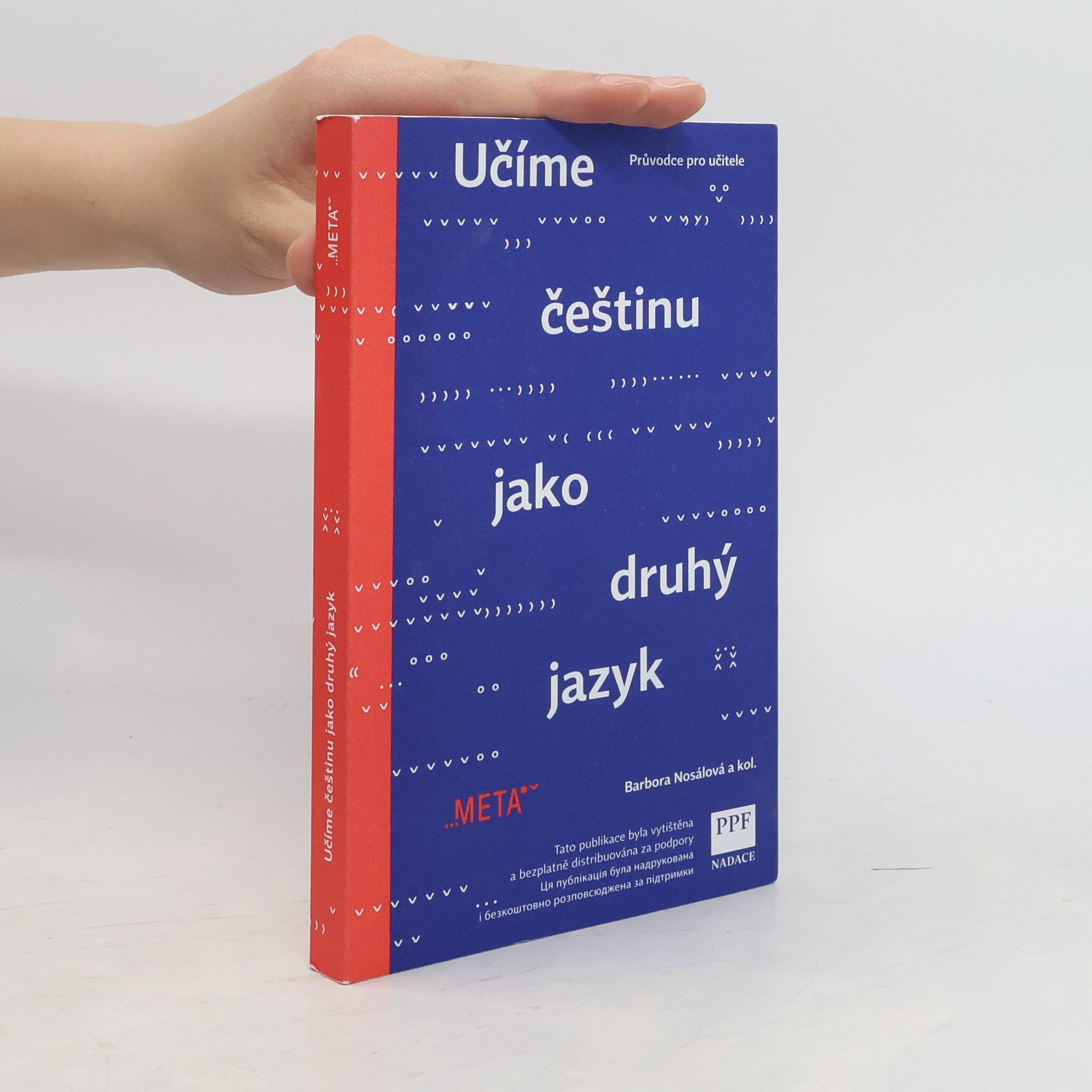 Barbora Nosálová Učíme češtinu jako druhý jazyk : průvodce pro učitele
