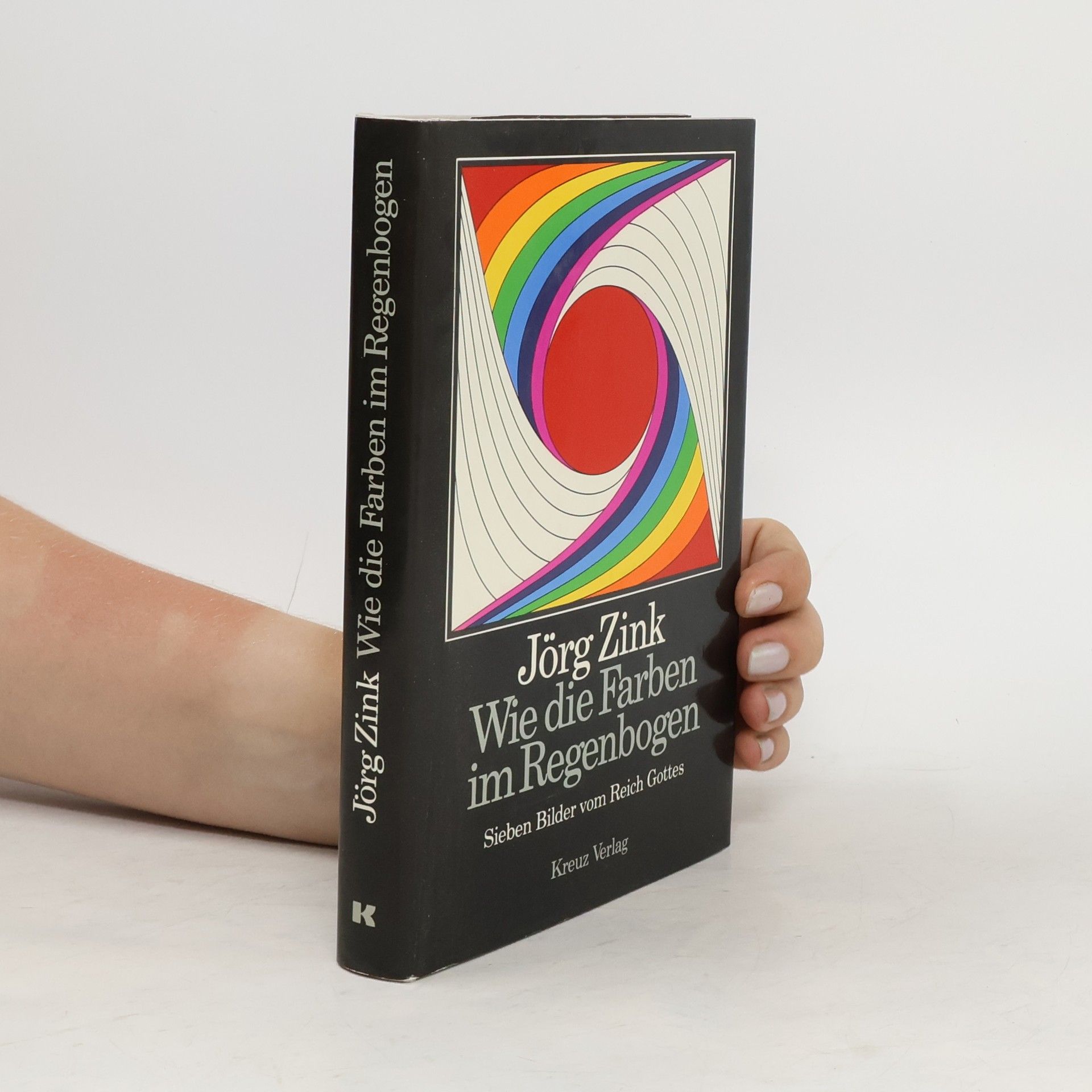 Jörg Zink Wie die Farben im Regenbogen