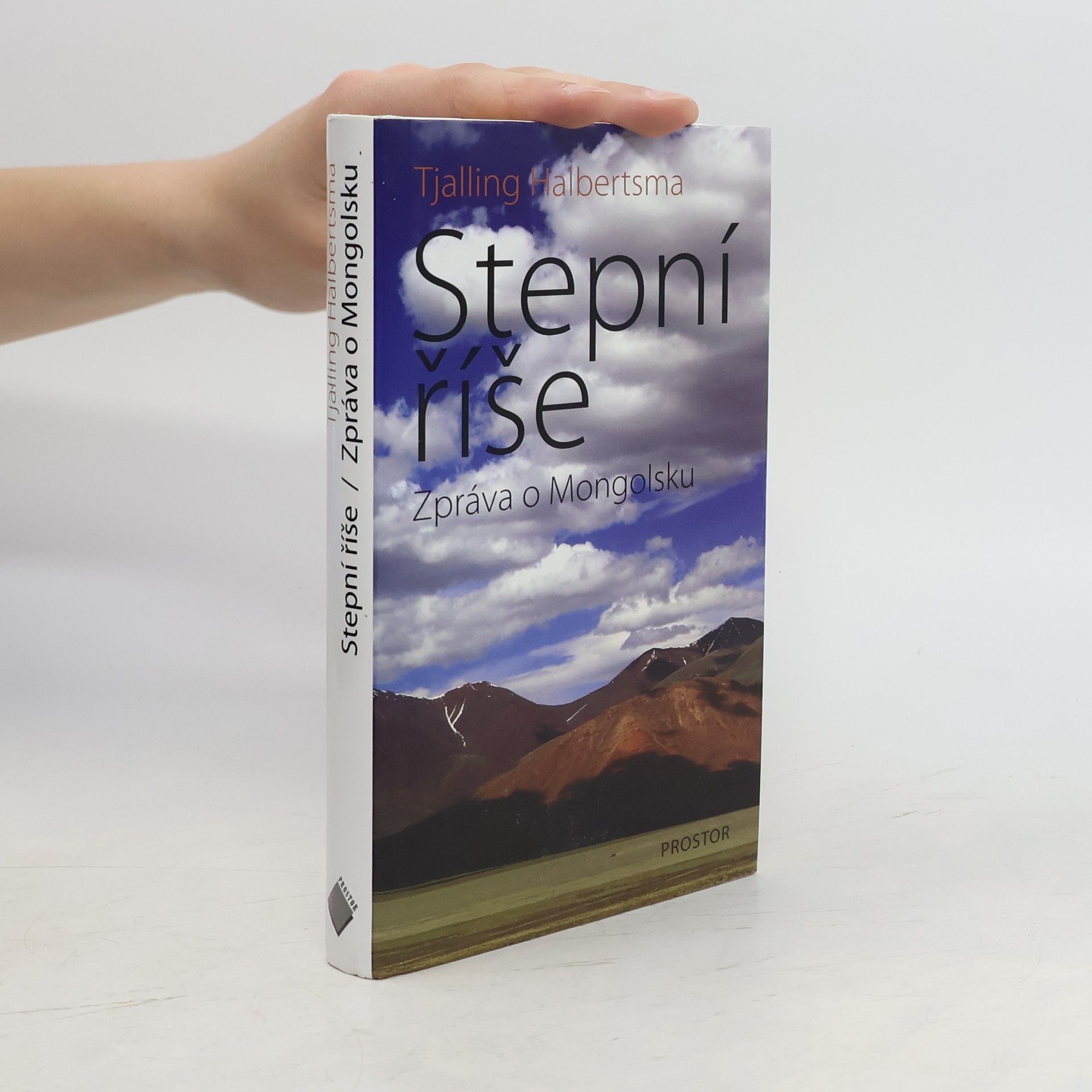 Tjalling Halbertsma Stepní říše - Zpráva o Mongolsku