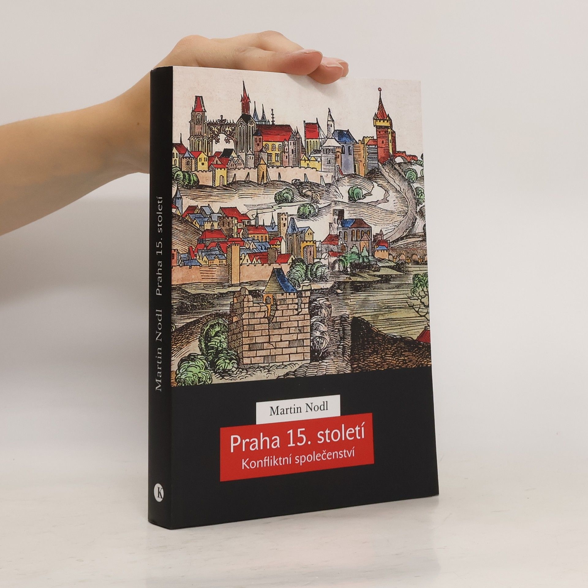Martin Nodl Praha 15. století : konfliktní společenství