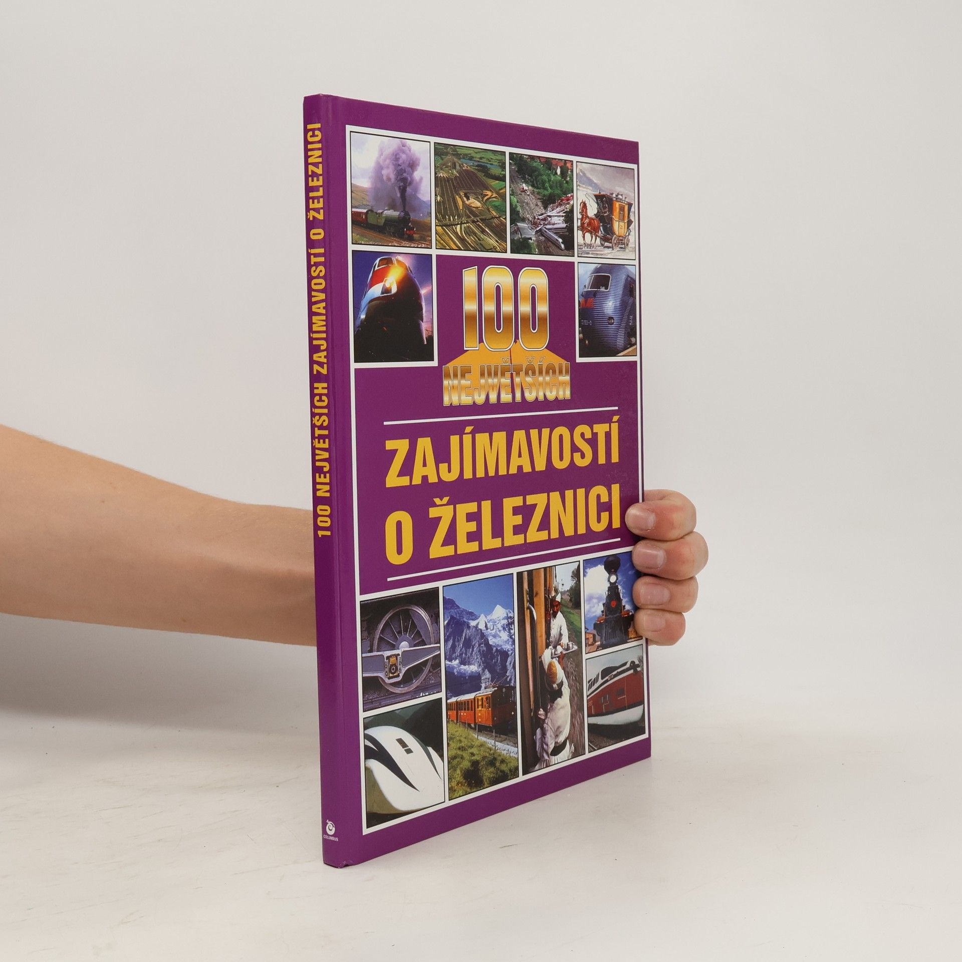 Jan Tůma 100 největších zajímavostí o železnici