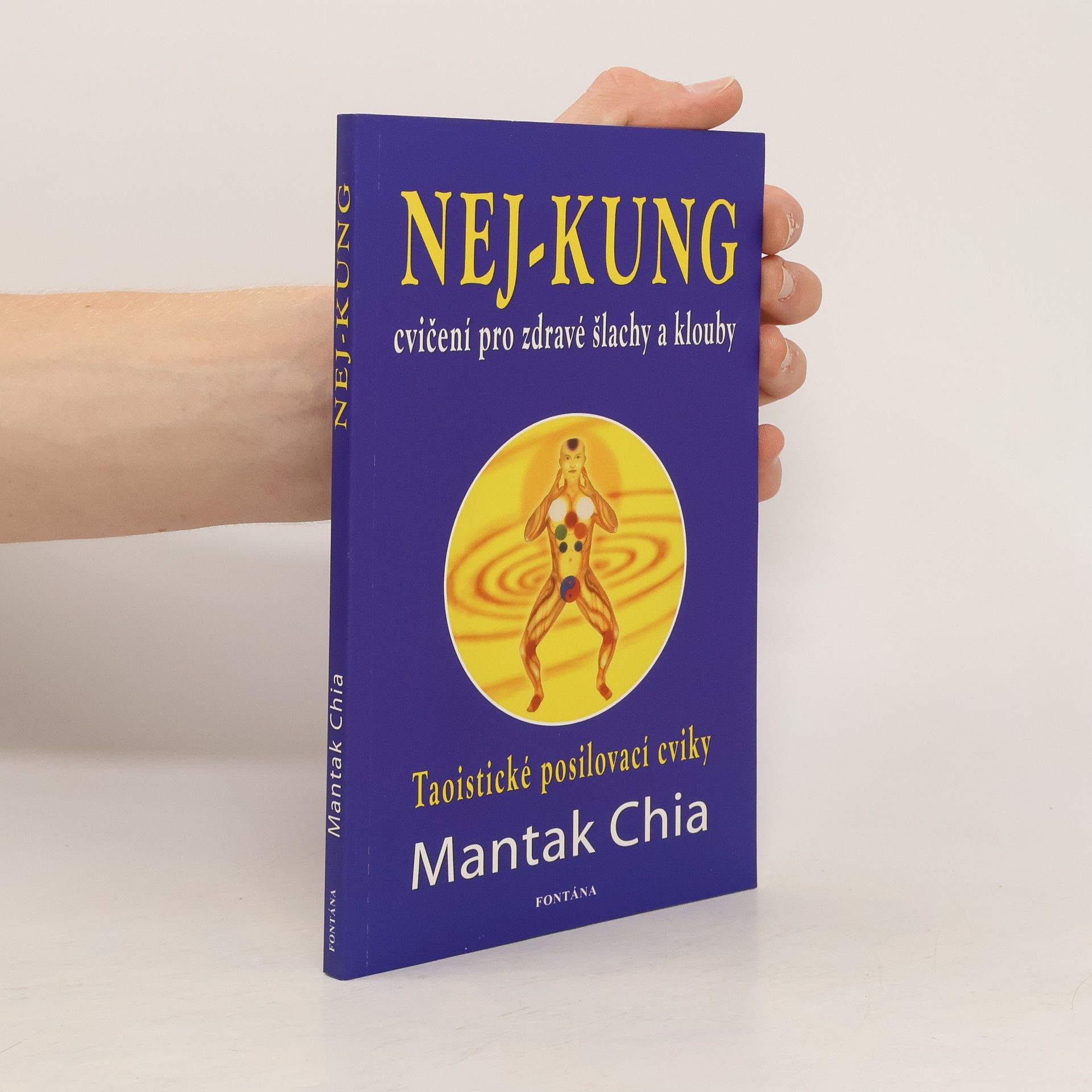 Mantak Chia Nej-kung: cvičení pro zdravé šlachy a klouby. Taoistické posilovací cviky