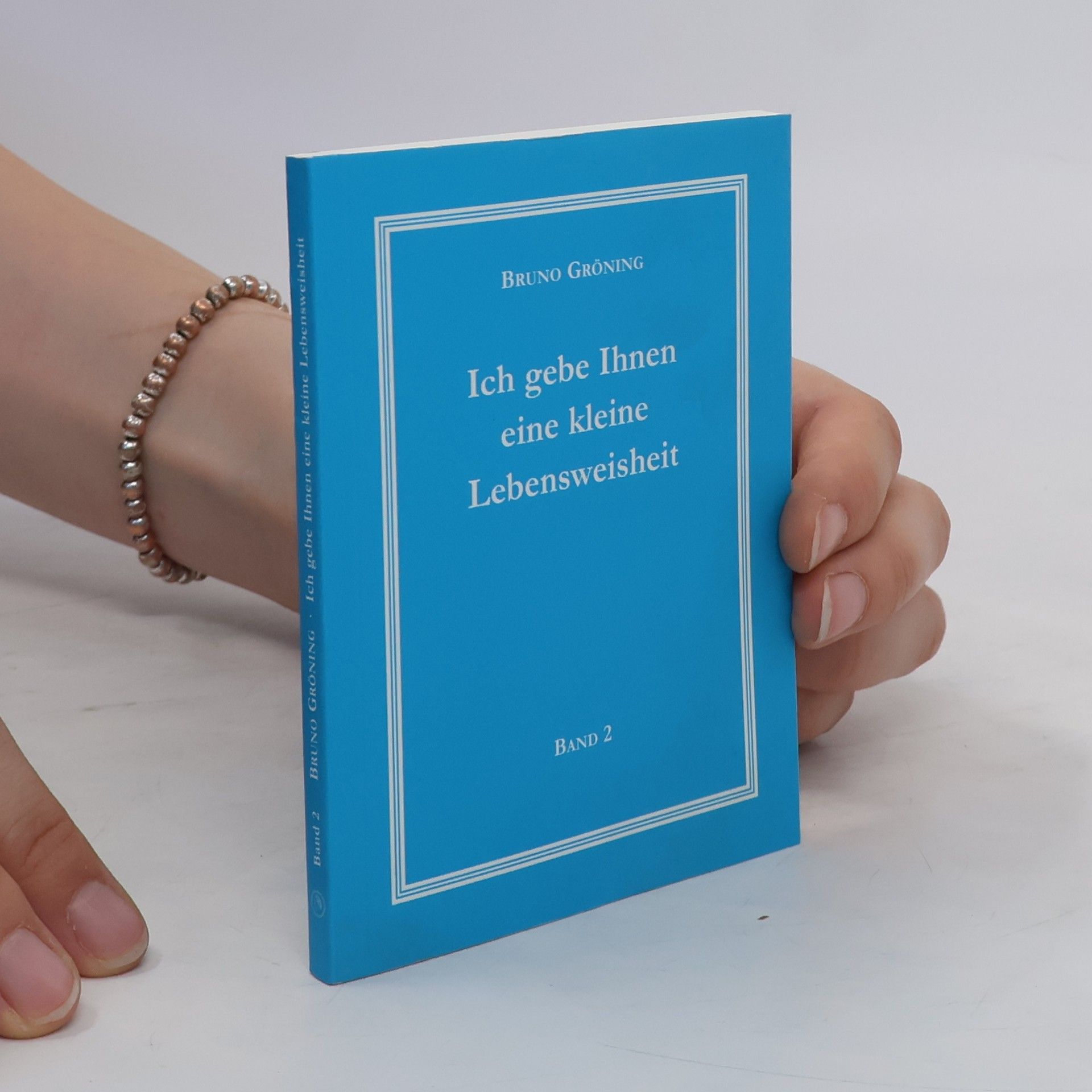 Bruno Gröning Ich gebe Ihnen eine kleine Lebensweisheit