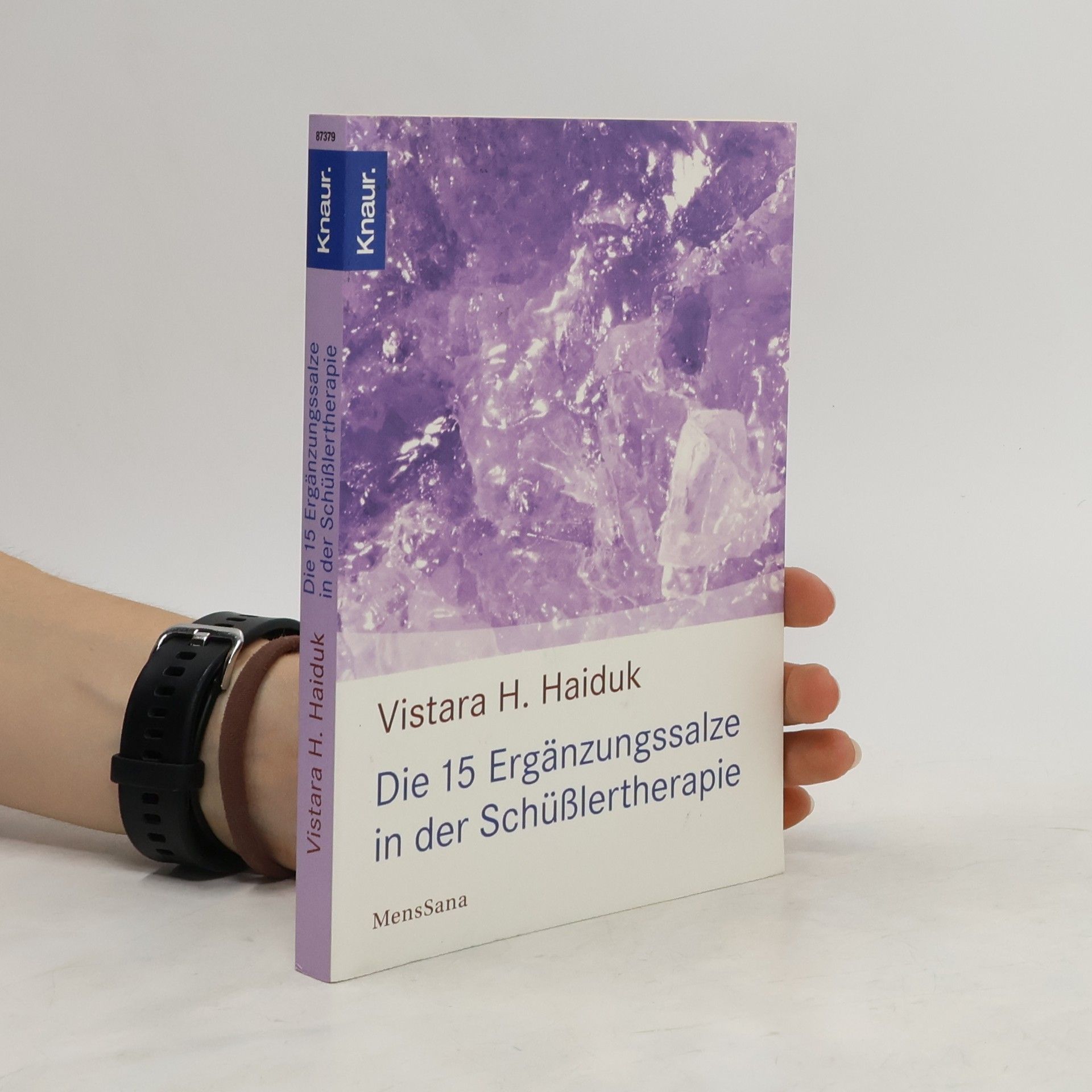 Vistara H. Haiduk Die 15 Ergänzungssalze in der Schüßlertherapie