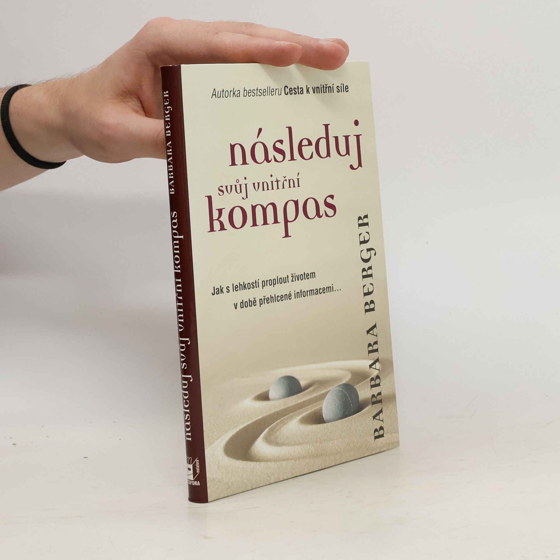 Barbara W. Berger Následuj svůj vnitřní kompas: Jednoduchý průvodce v době přehlcení informacemi
