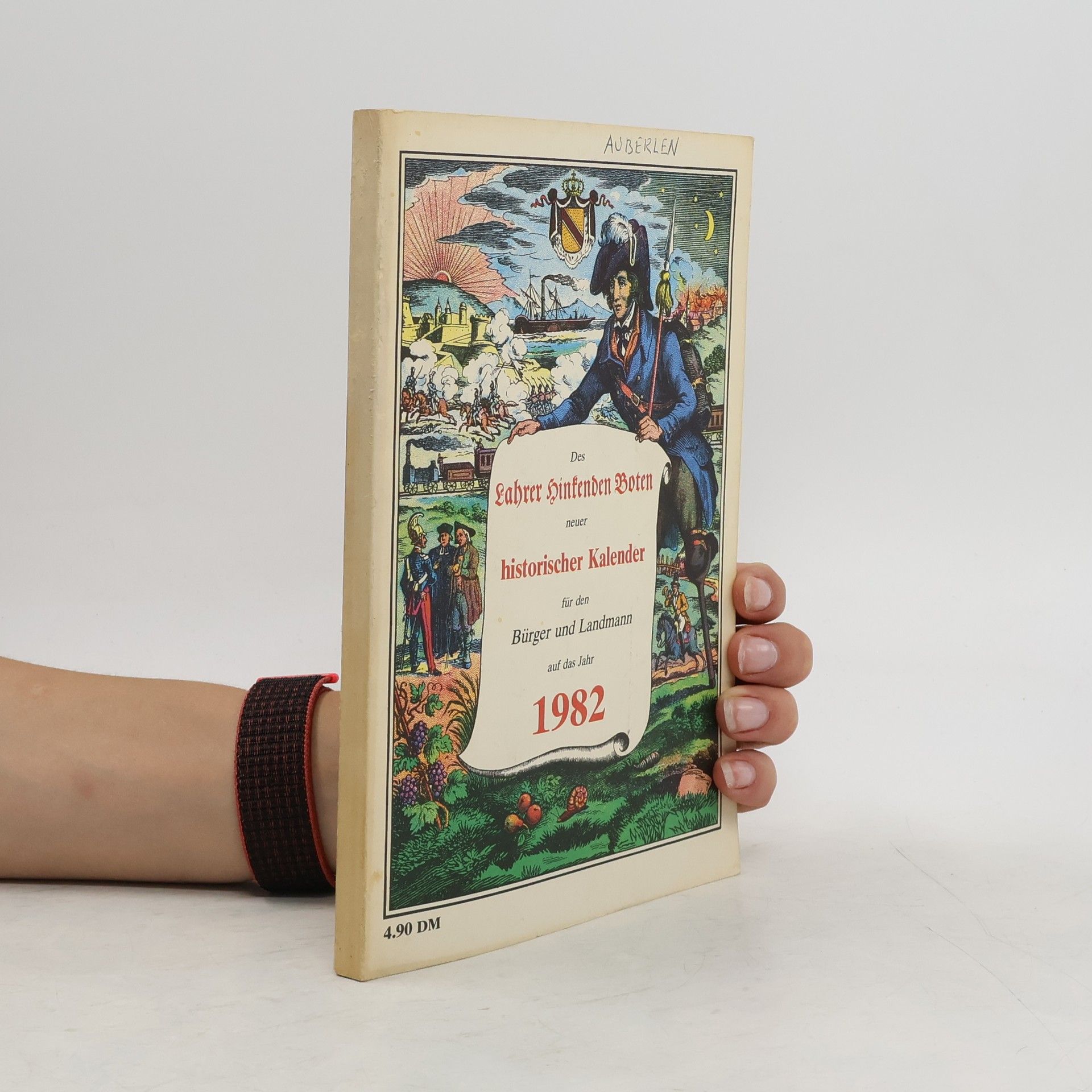 kolektiv Des Lahrer Hinkender Boten neuer historischer kalender für den Bürger und Landman auf das Jahr 1982