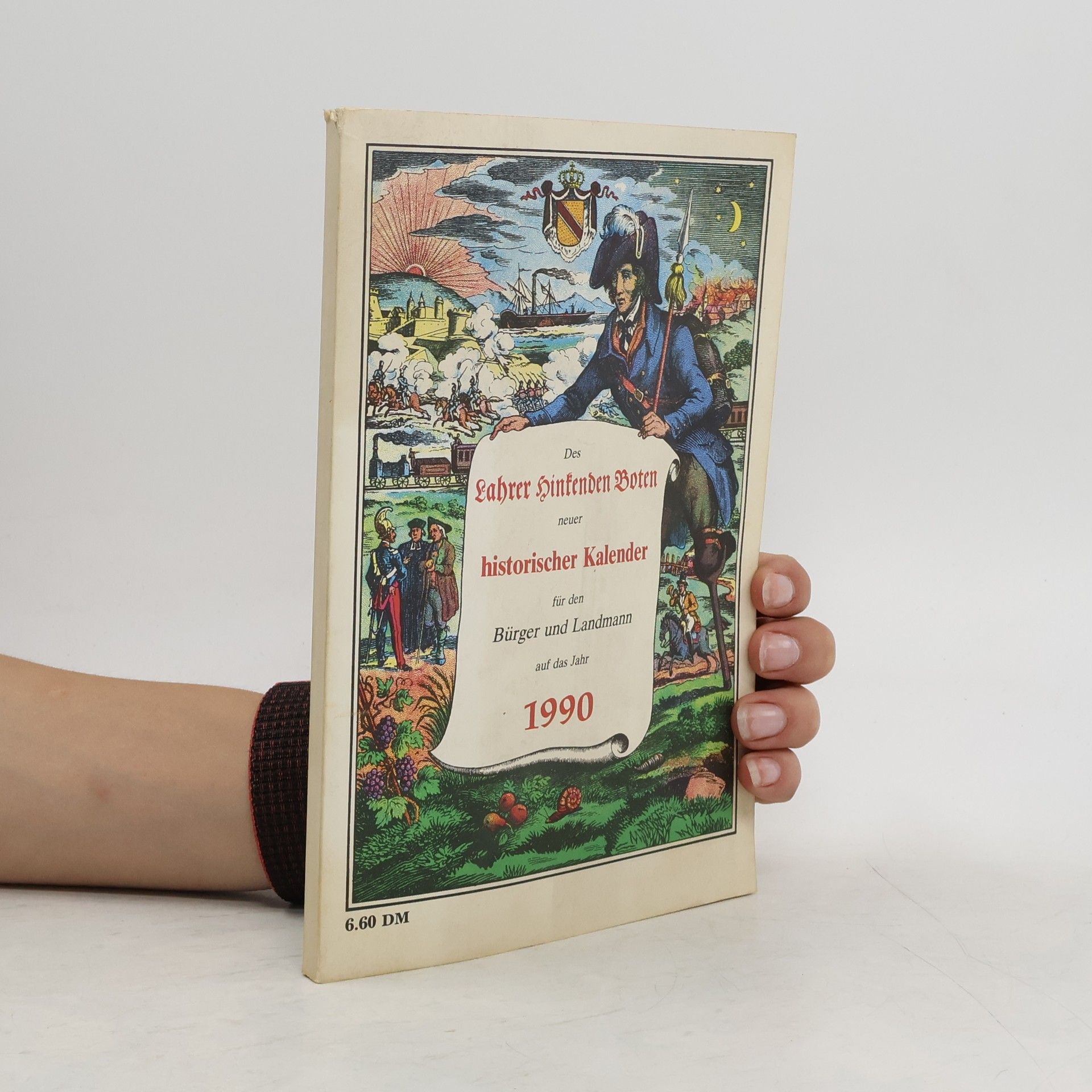 kolektiv Des Lahrer hinkenden Boten neuer historischer Kalender für den Bürger und Landmann auf das Jahr 1990