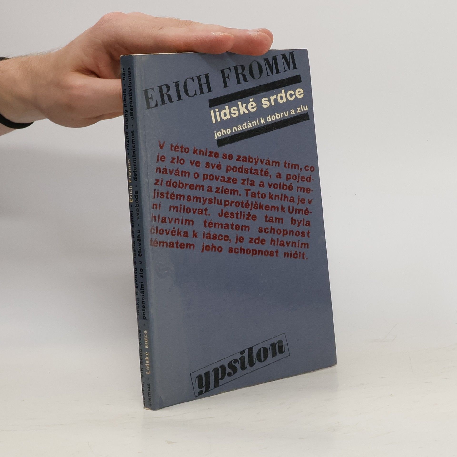 Erich Fromm Lidské srdce, jeho nadání k dobru a zlu