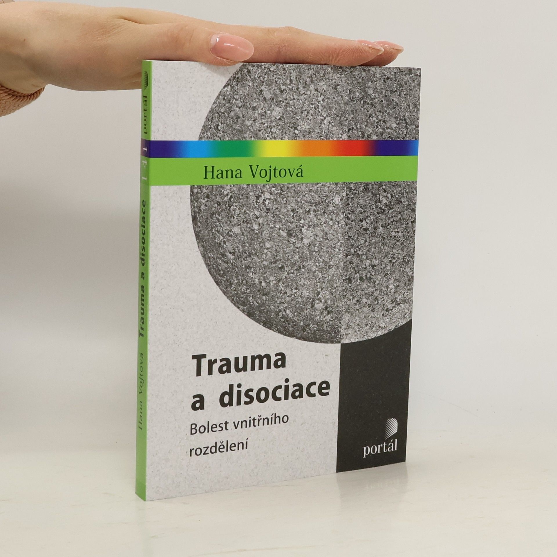 Hana Vojtová Trauma a disociace : bolest vnitřního rozdělení