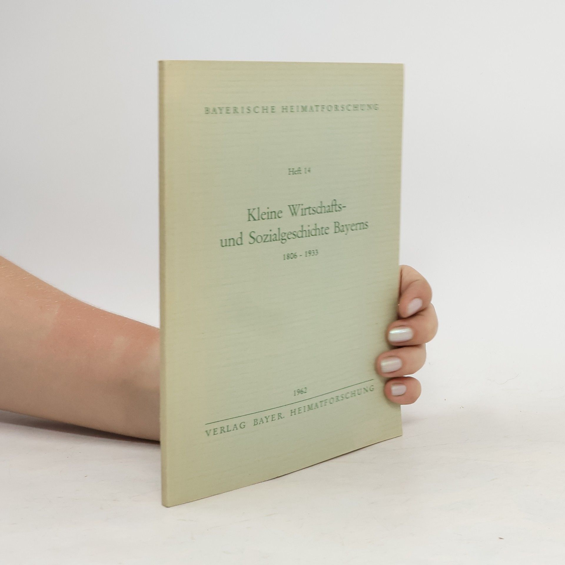 Wolfgang Zorn Kleine Wirtschafts- und Sozialgeschichte Bayerns 1806-1933