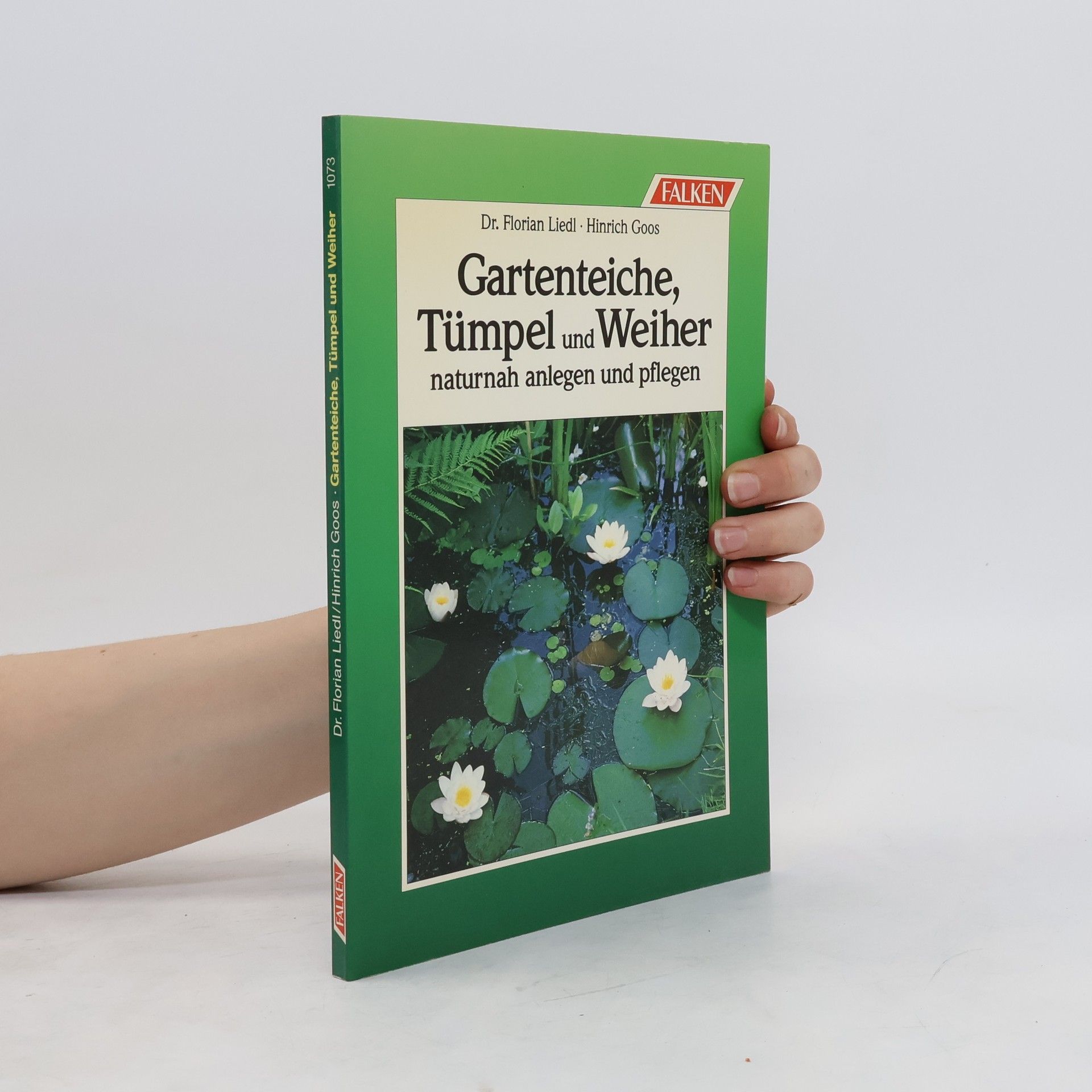 Florian Liedl Gartenteiche, Tümpel und Weiher naturnah anlegen und pflegen