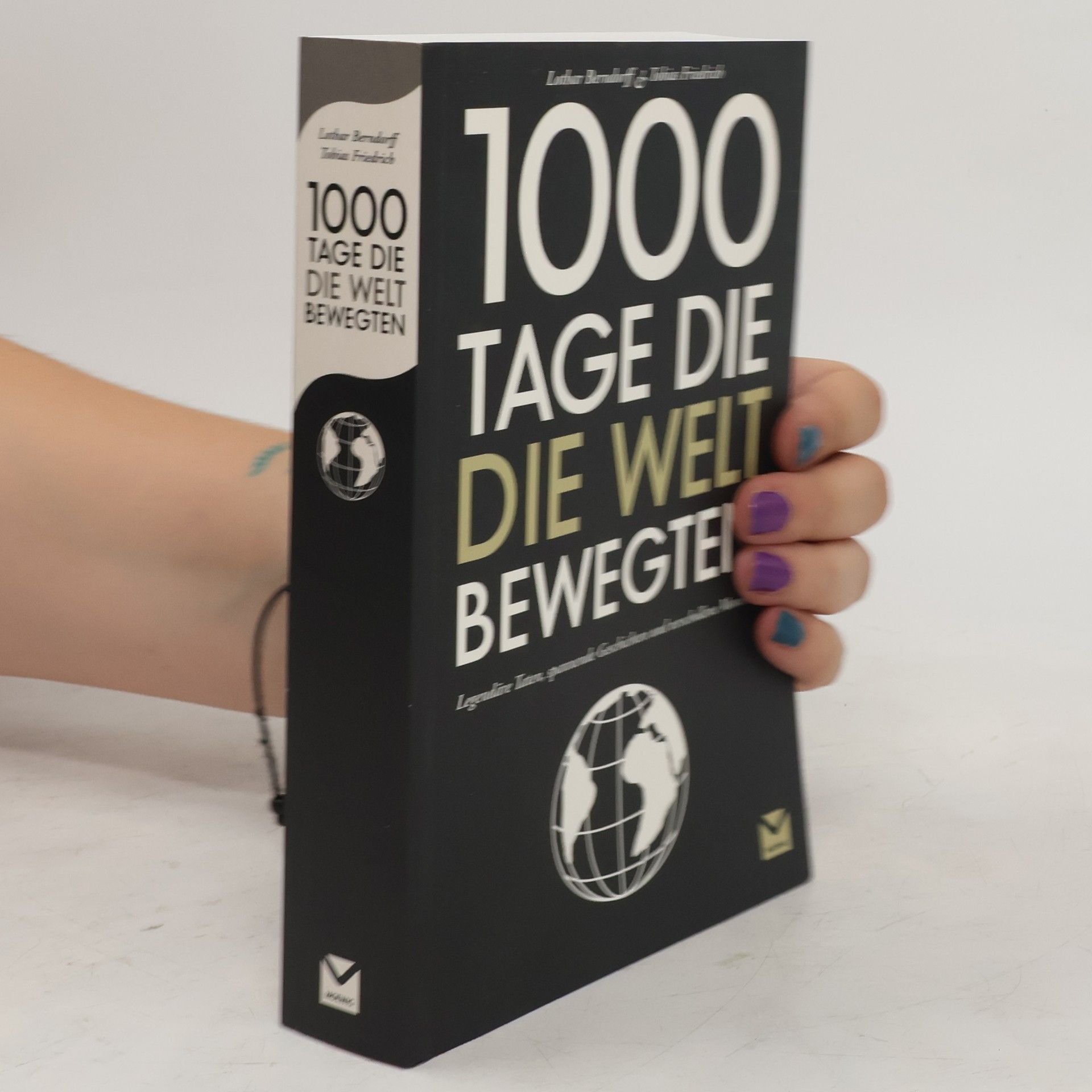Lothar Berndorff 1000 Tage, die die Welt bewegten