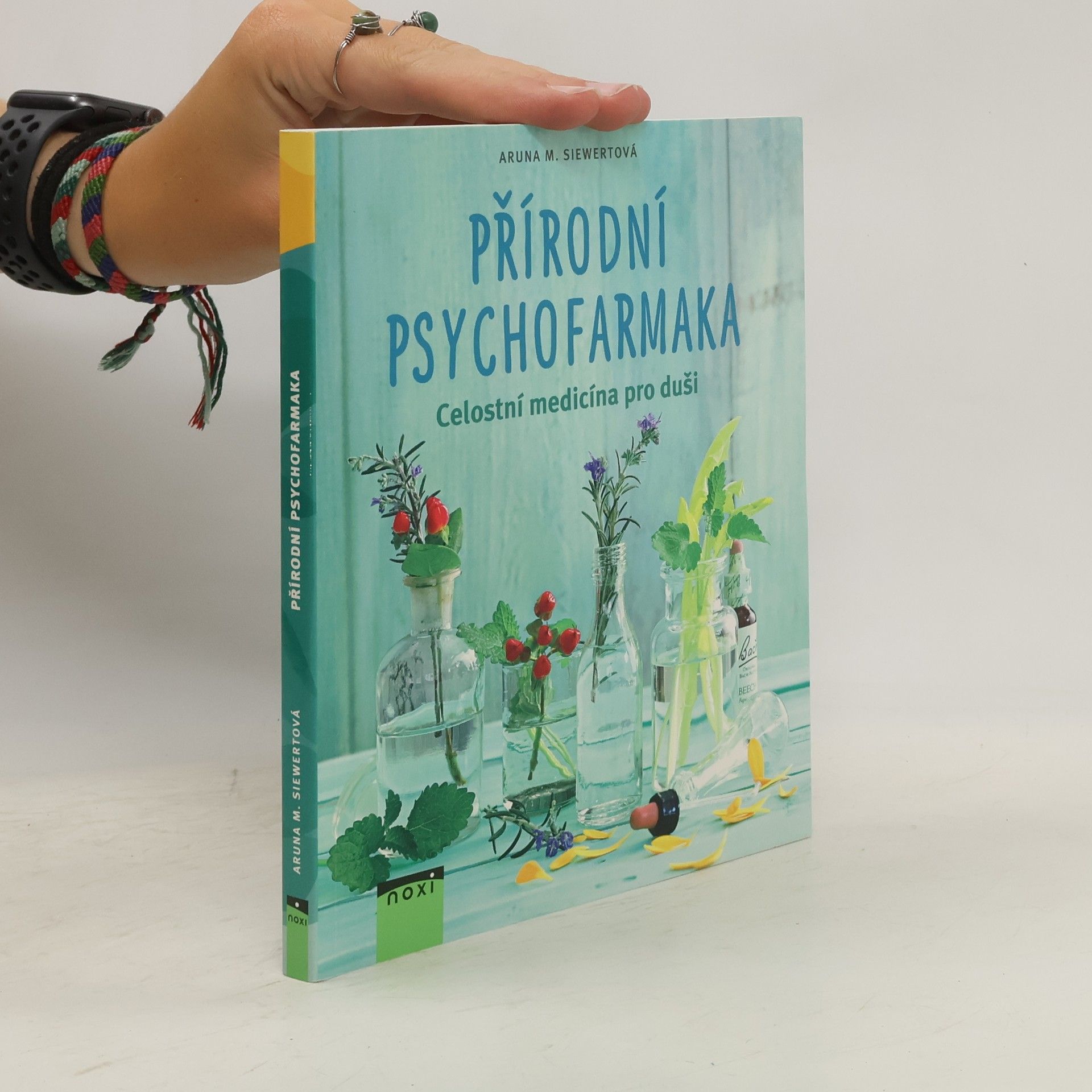 Aruna M. Siewert Přírodní psychofarmaka: Celostní medicína pro duši