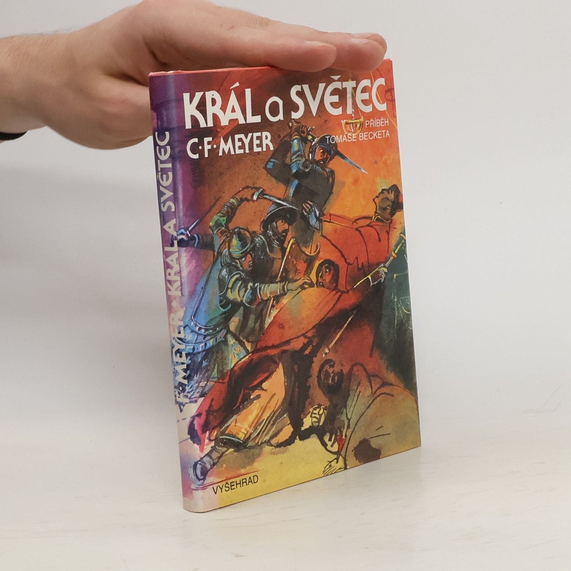Conrad Ferdinand Meyer Král a světec. Příběh Tomáše Becketa