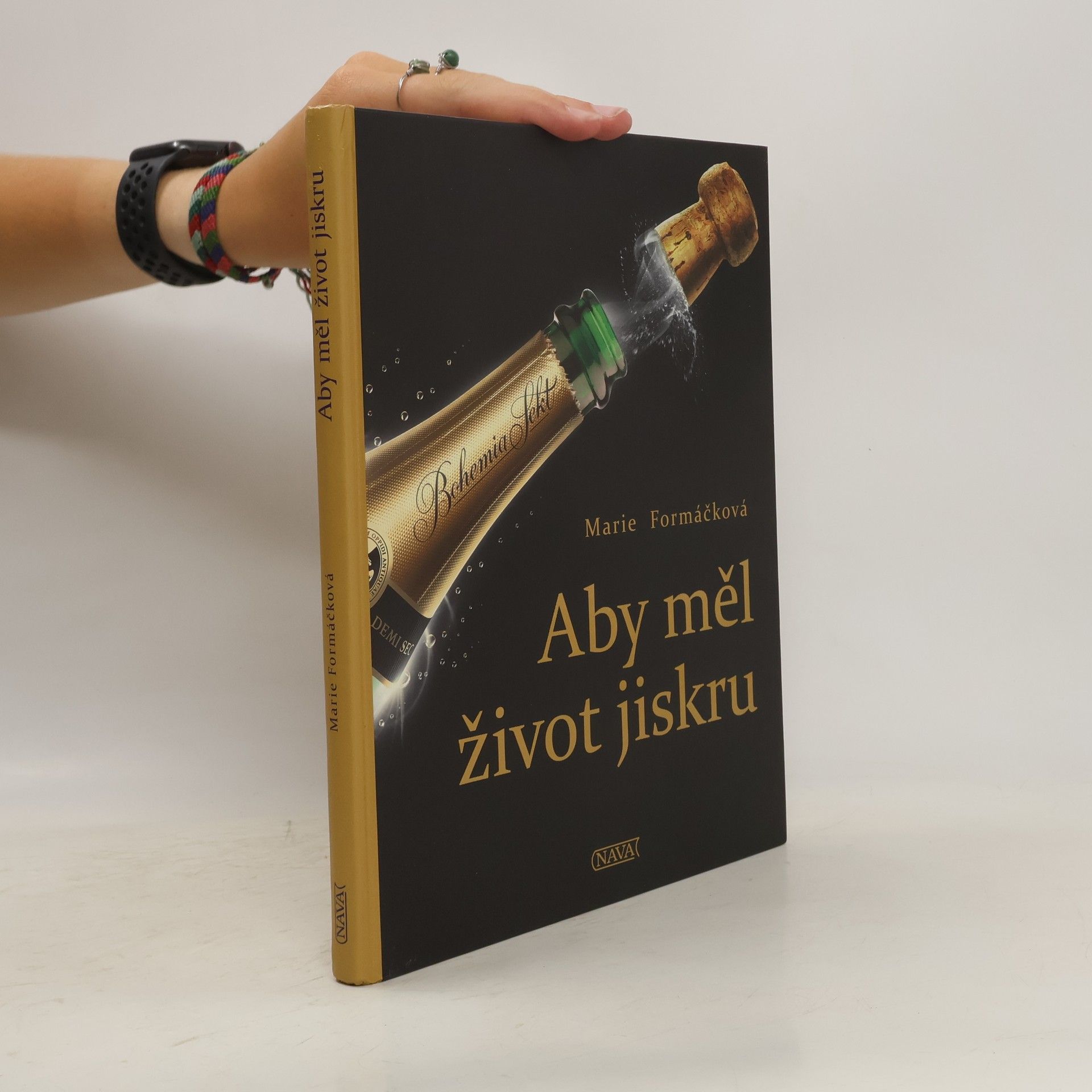 Marie Formáčková Aby měl život jiskru. Bohemia sekt