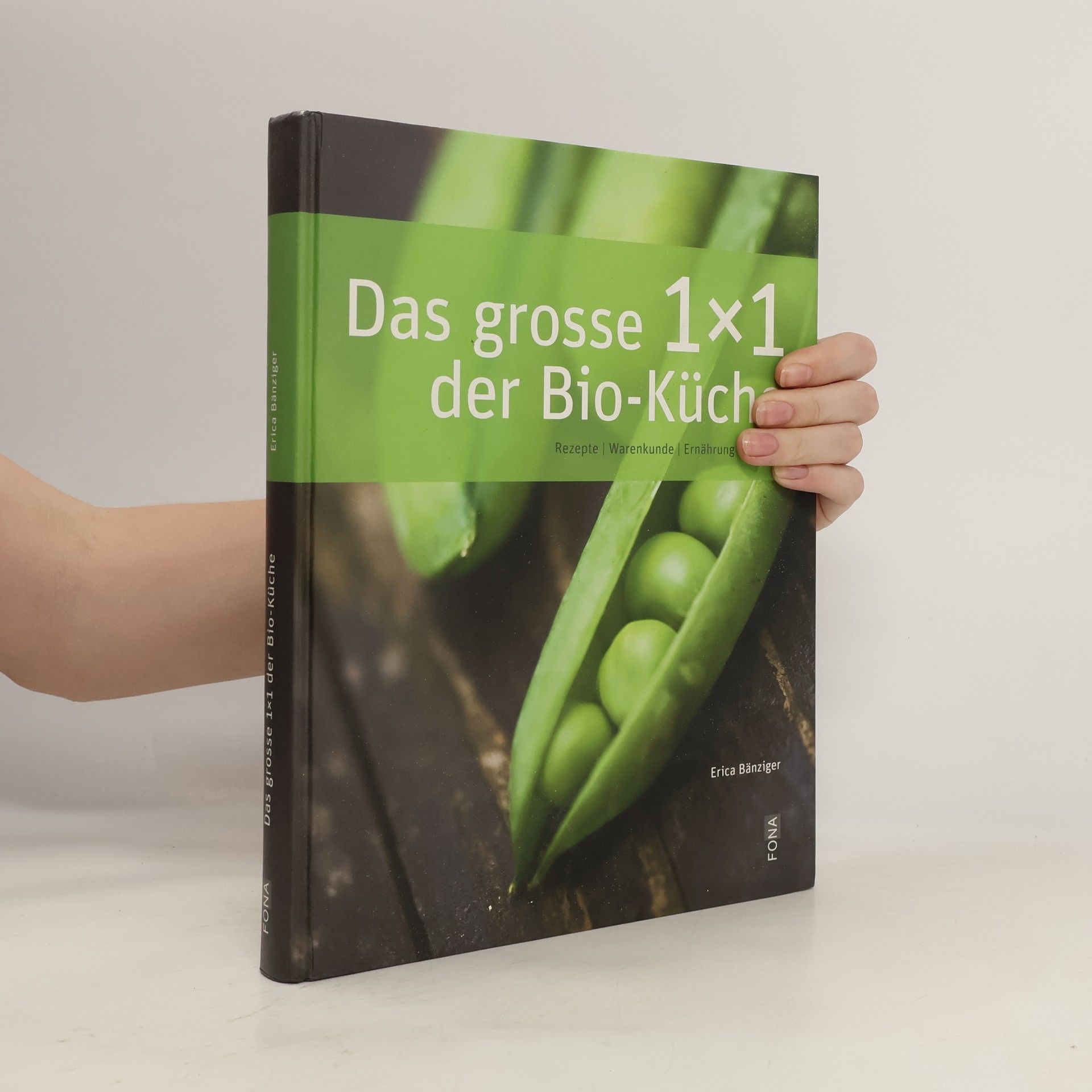 Erica Bänziger Das grosse 1 x 1 der Bio-Küche