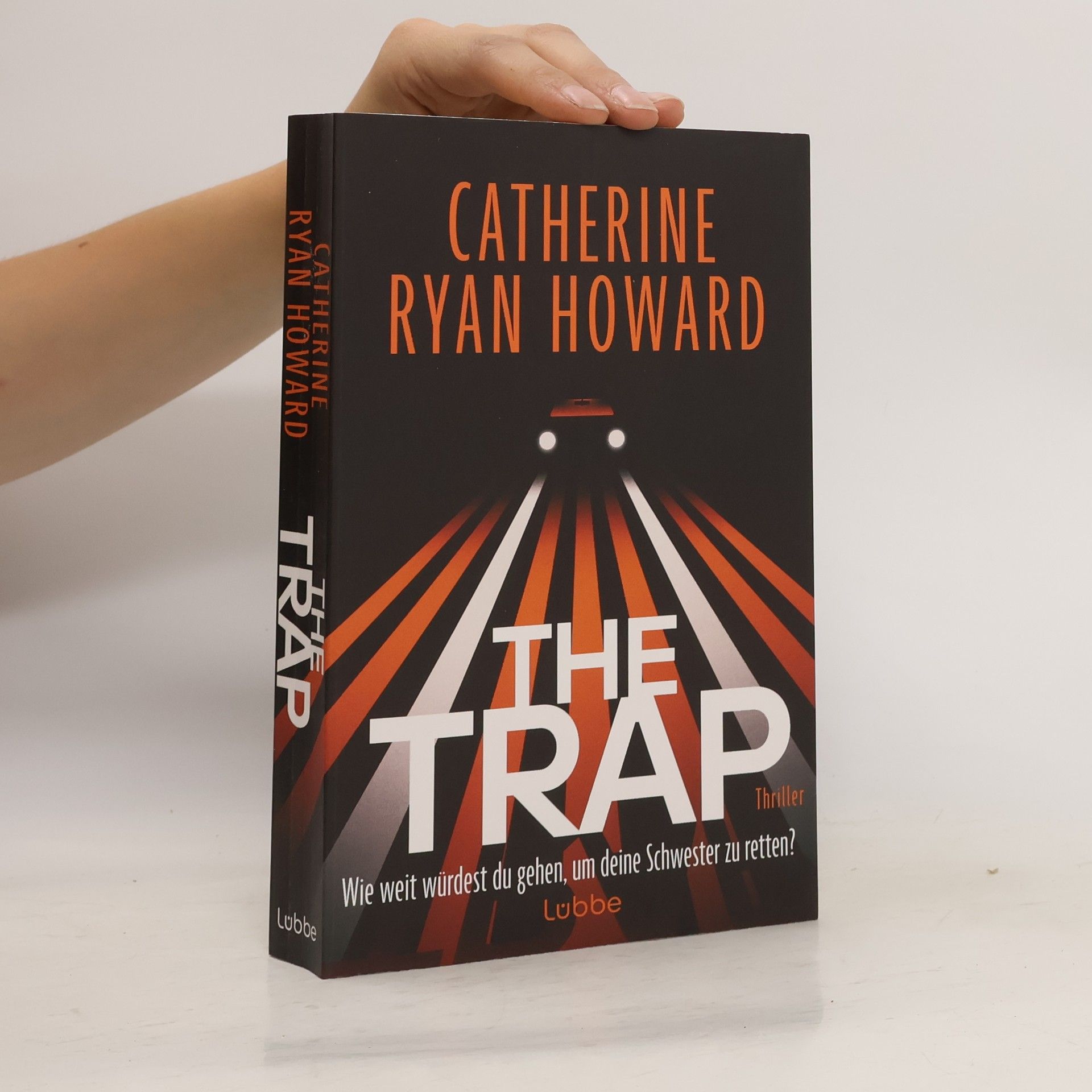 Catherine Ryan Howard The Trap. Wie weit würdest du gehen, um deine Schwester zu retten?