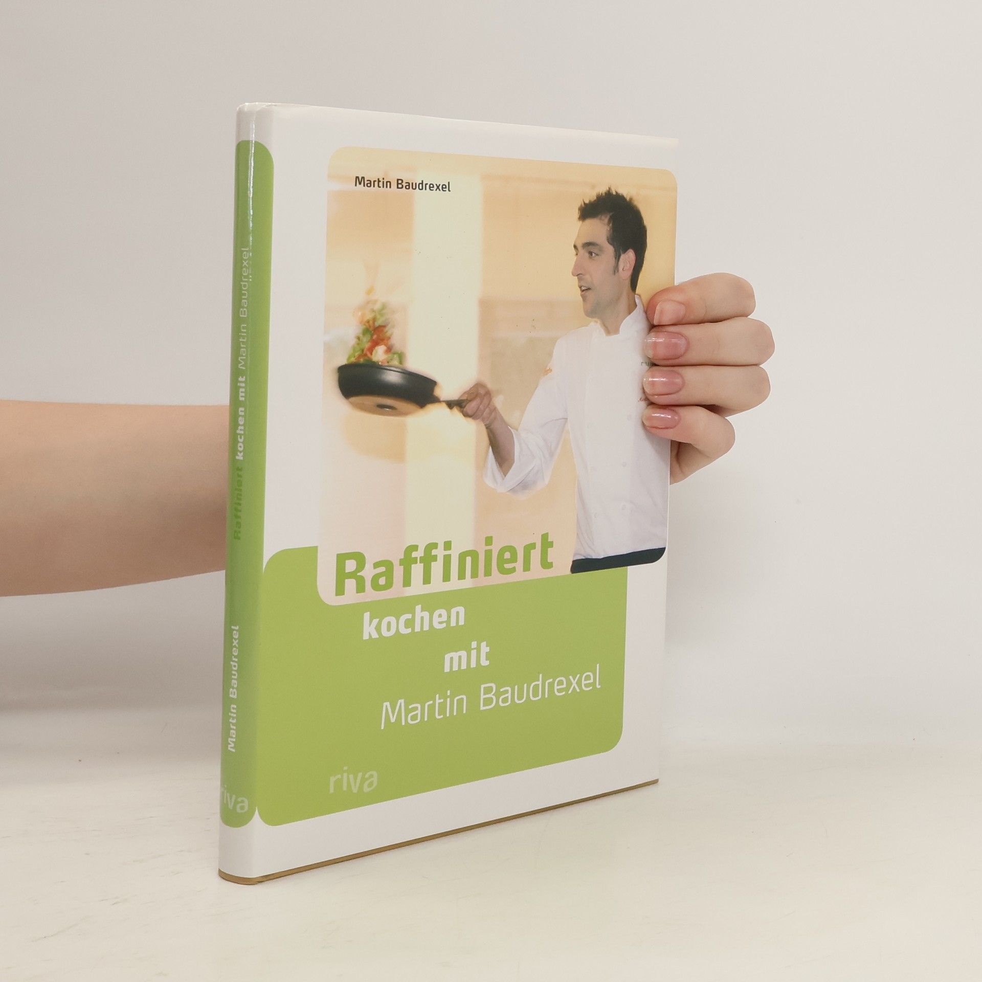 Martin Baudrexel Raffiniert kochen mit Martin Baudrexel