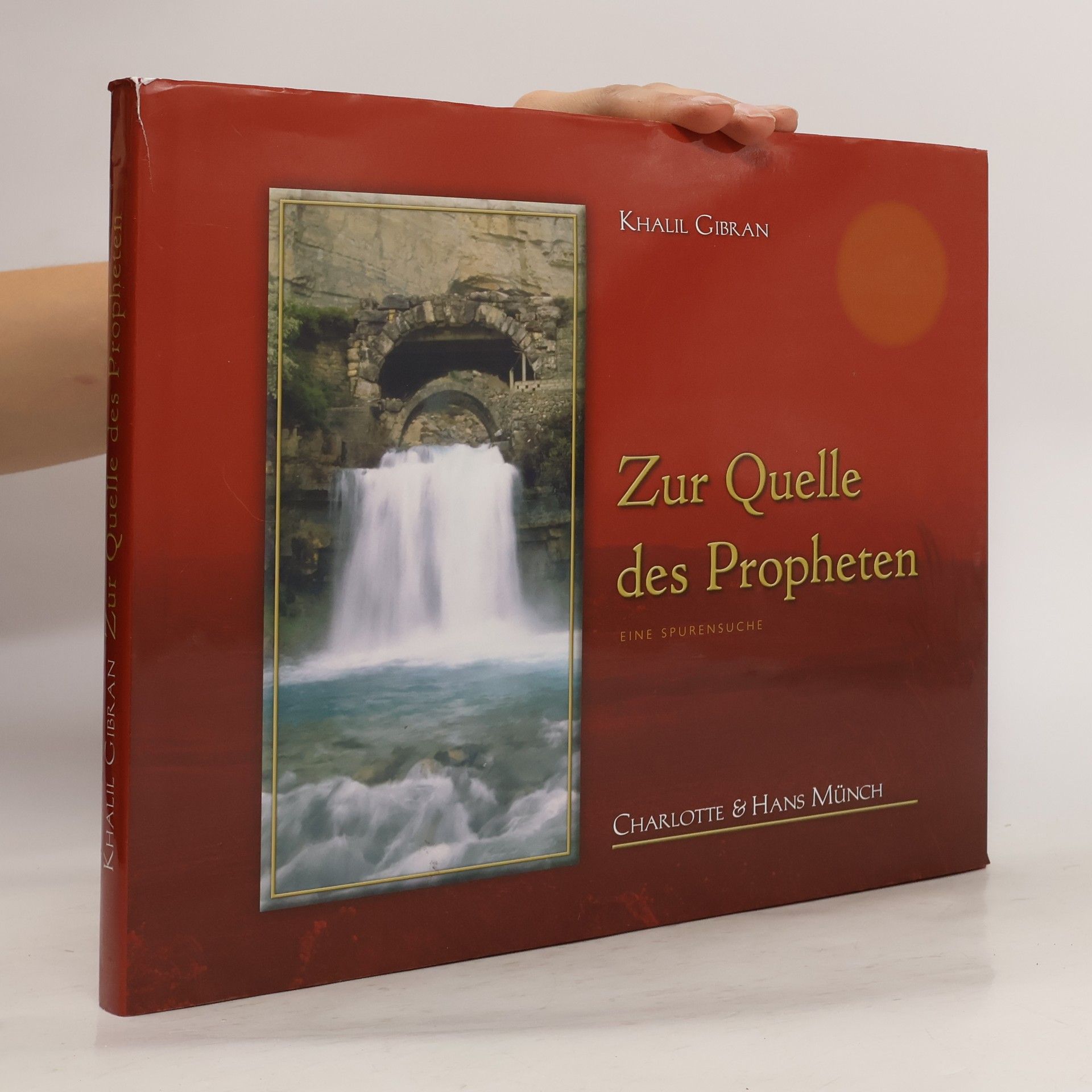 Kahlil Gibran Khalil Gibran Zur Quelle des Propheten