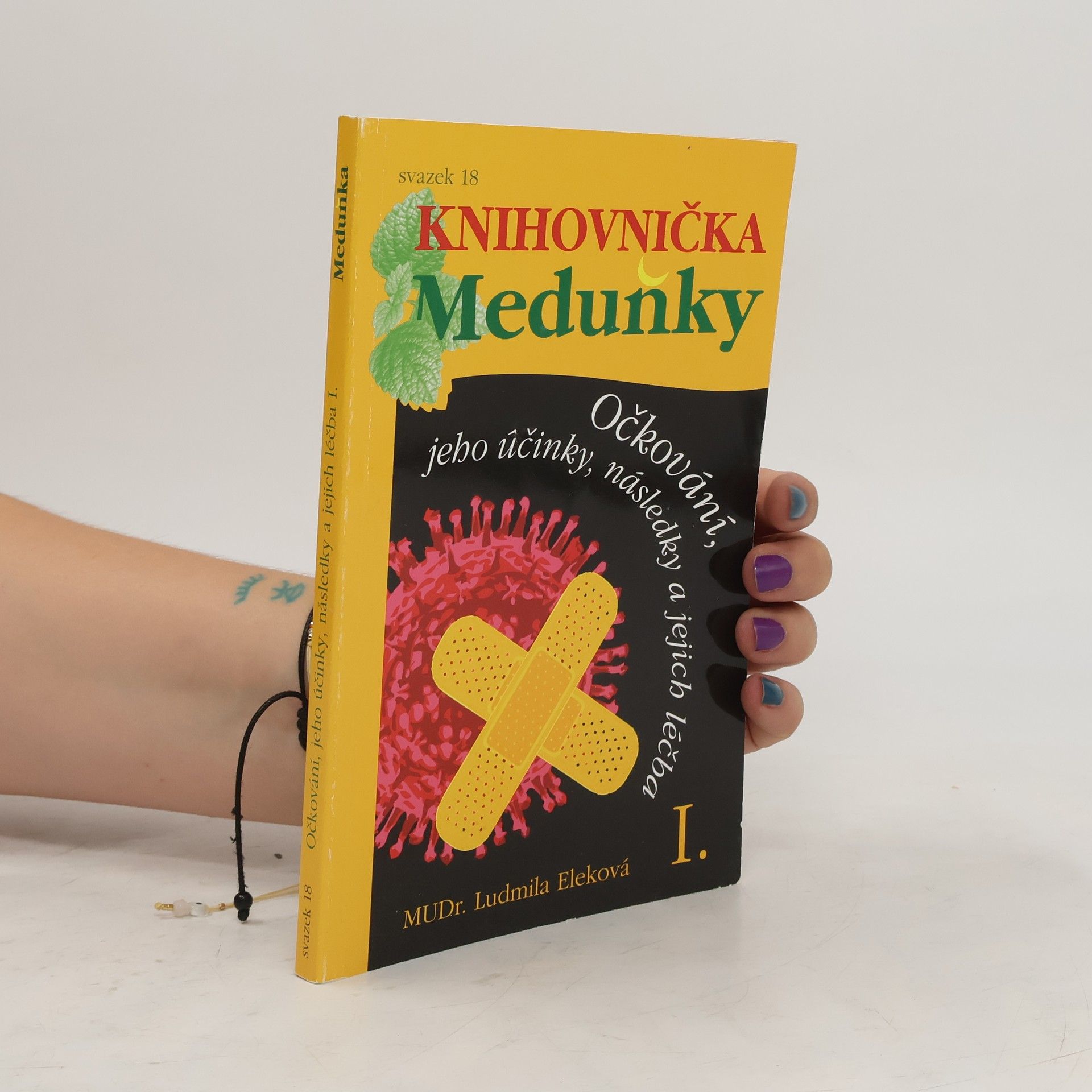 Ludmila Eleková Očkování, jeho účinky, následky a jejich léčba I.