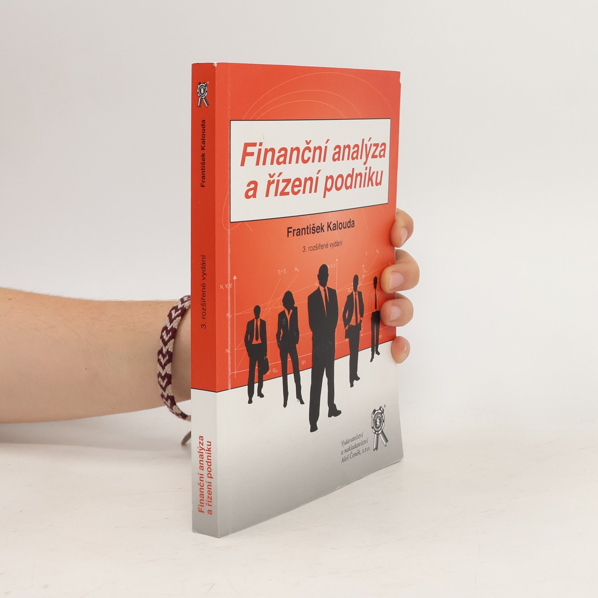 František Kalouda Finanční analýza a řízení podniku
