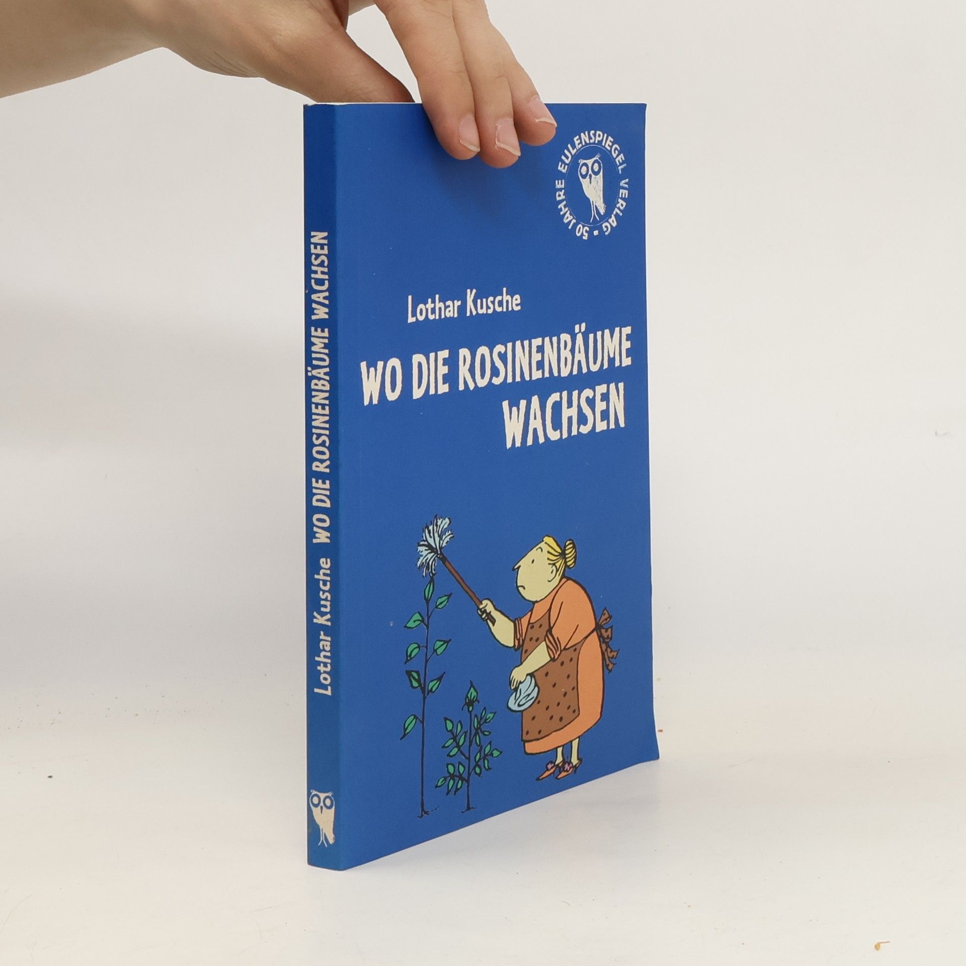 Lothar Kusche Wo die Rosinenbäume wachsen