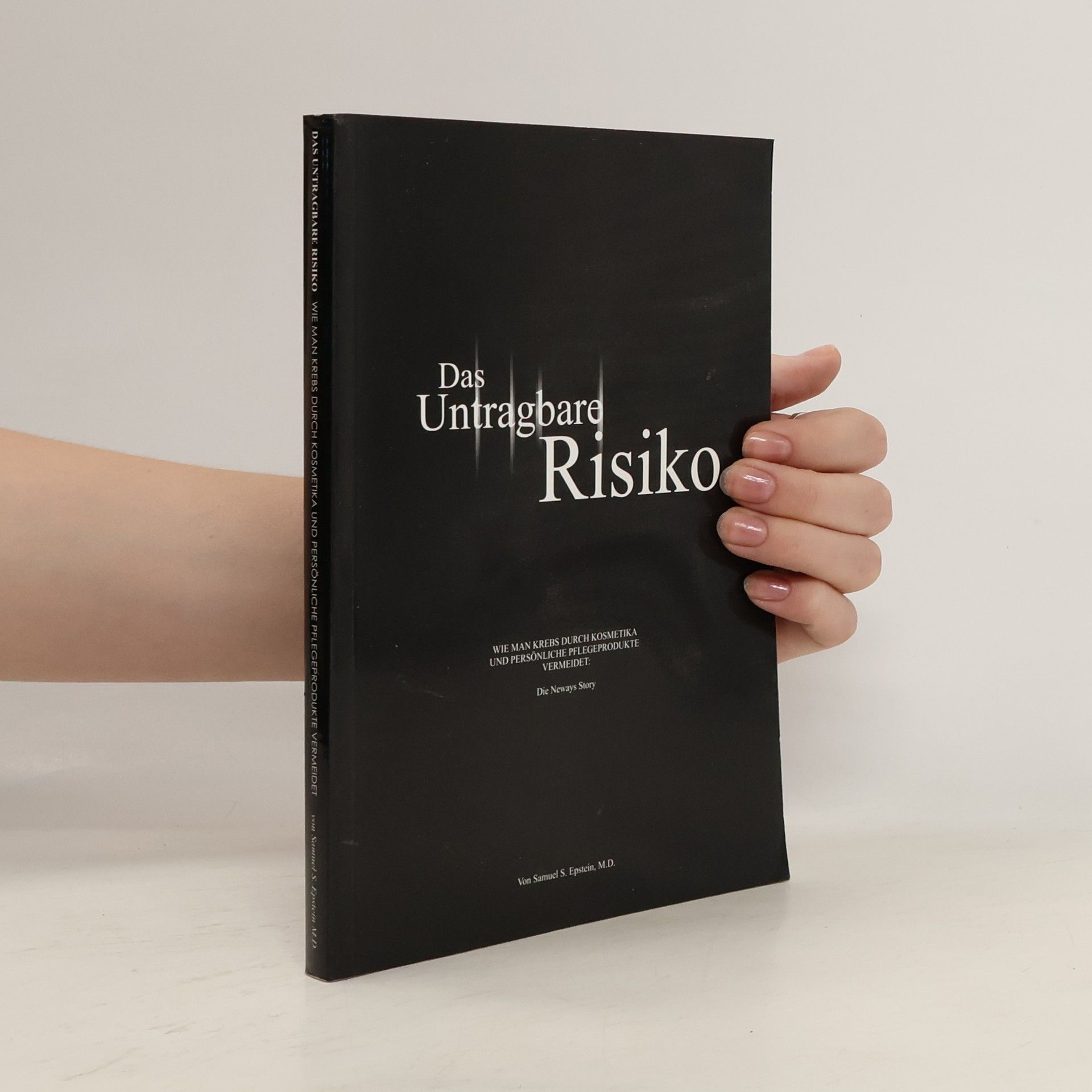 Samuel S. Epstein Das untragbare Risiko