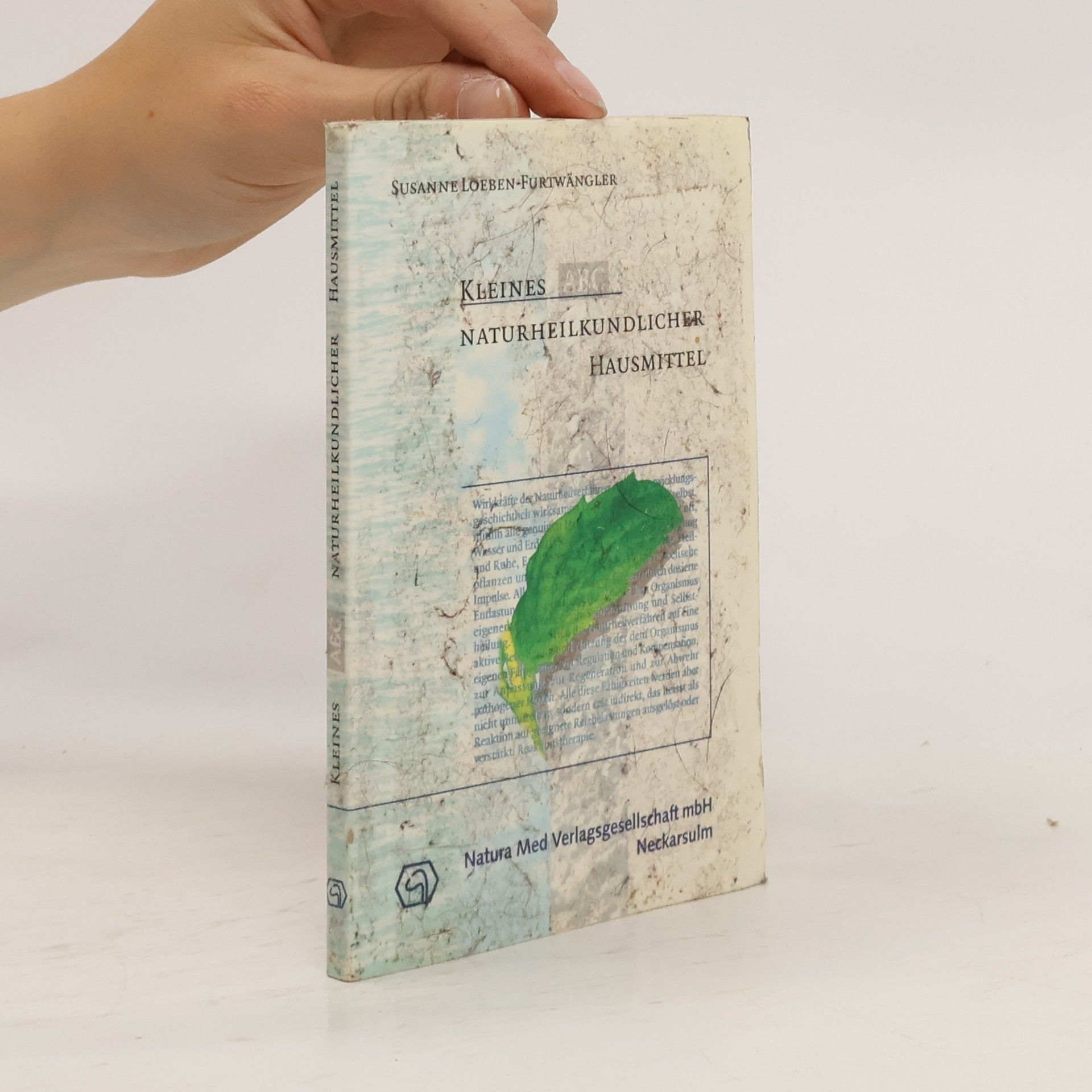 Susanne Loeben-Furtwängler Kleines ABC naturheilkundlicher Hausmittel