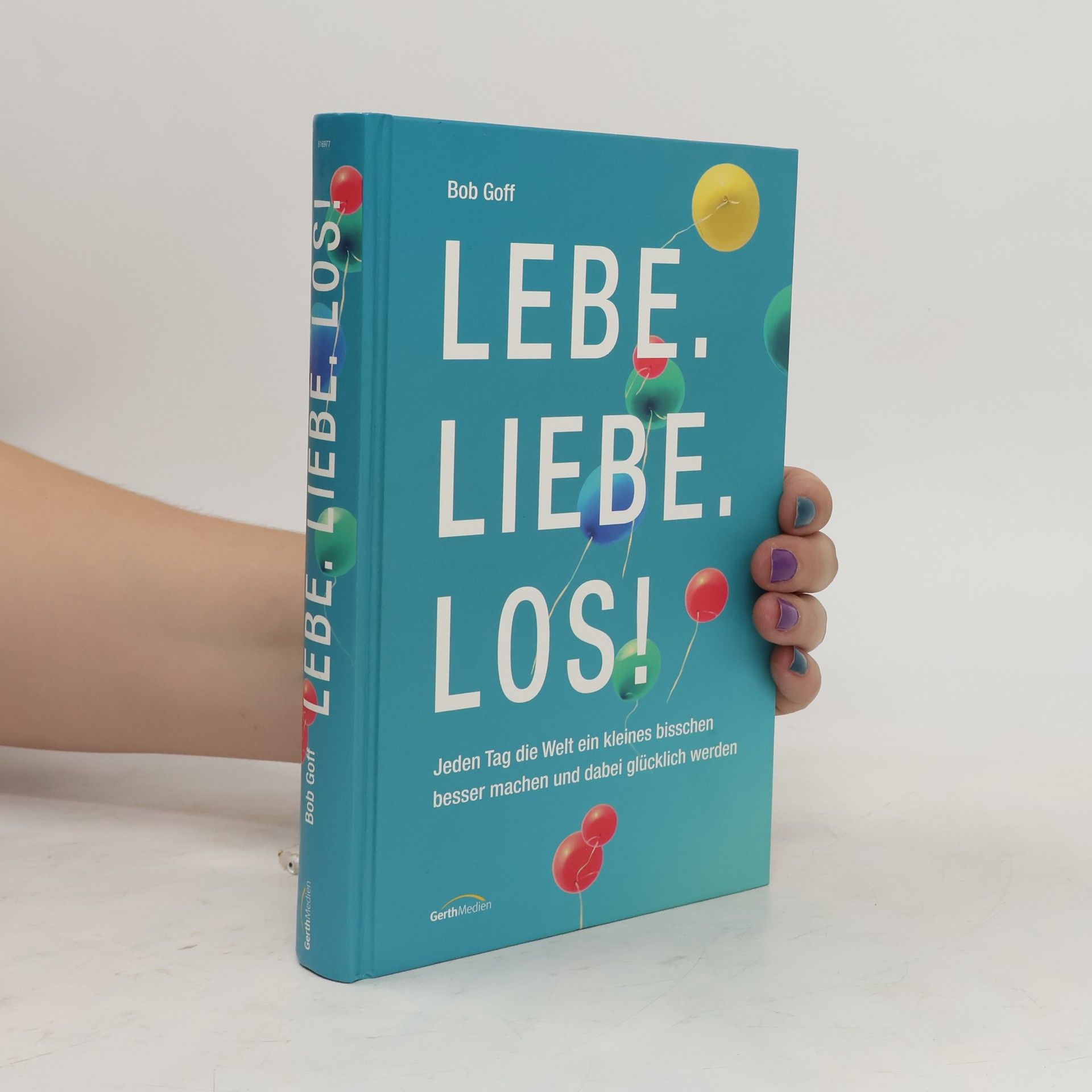 Bob Goff Lebe. Liebe. Los!