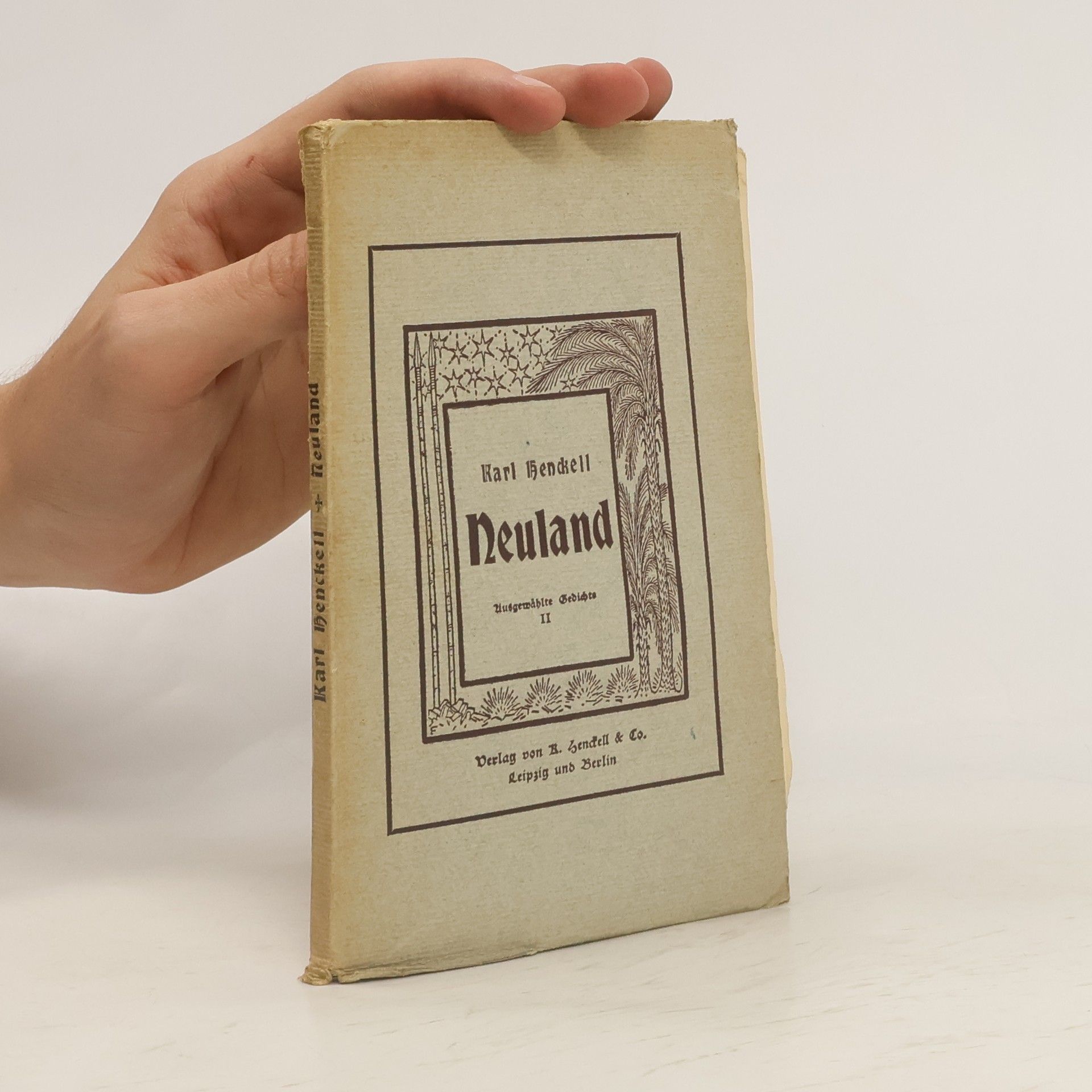 Karl Friedrich Henckell Neuland. Ausgewählte Gedichte II