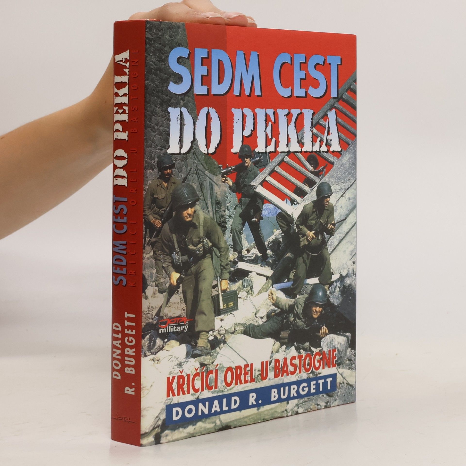 Donald Robert Burgett Sedm cest do pekla: Křičící orel u Bastogne