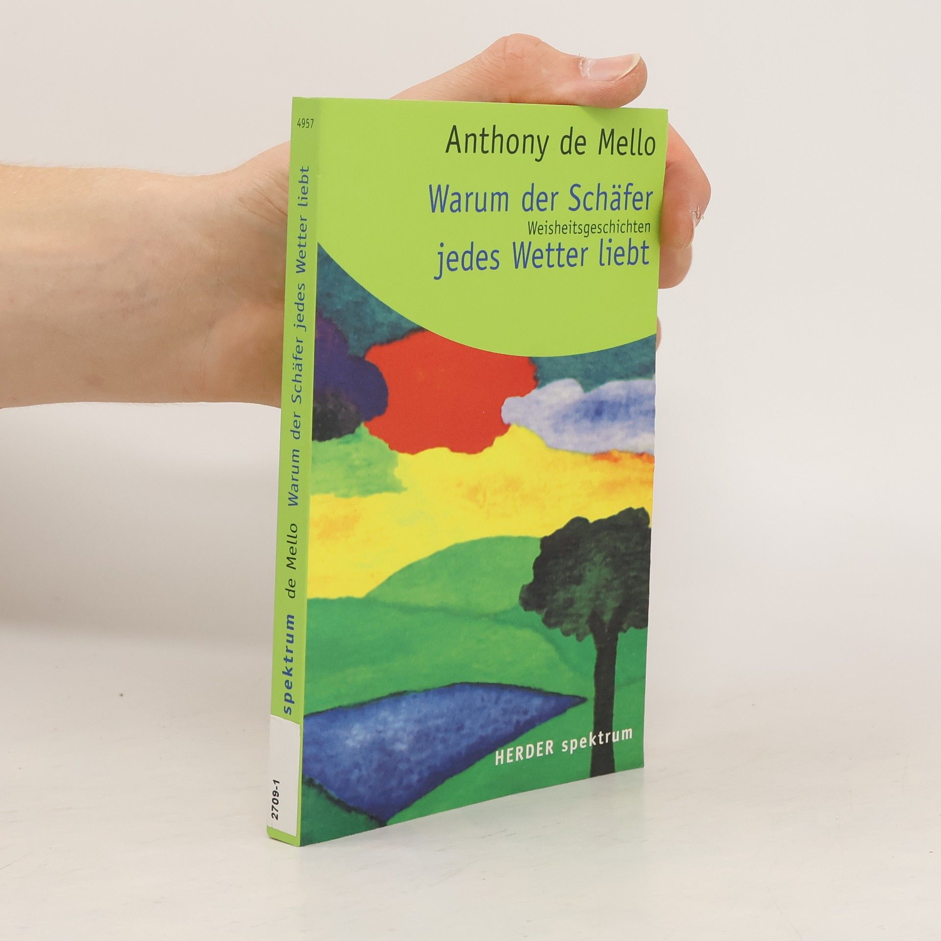 Anthony De Mello Warum der Schäfer jedes Wetter liebt