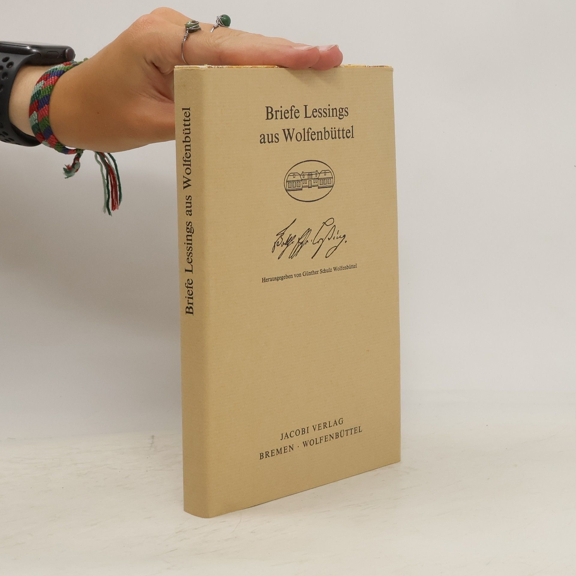 Gotthold Ephraim Lessing Briefe Lessings aus Wolfenbüttel