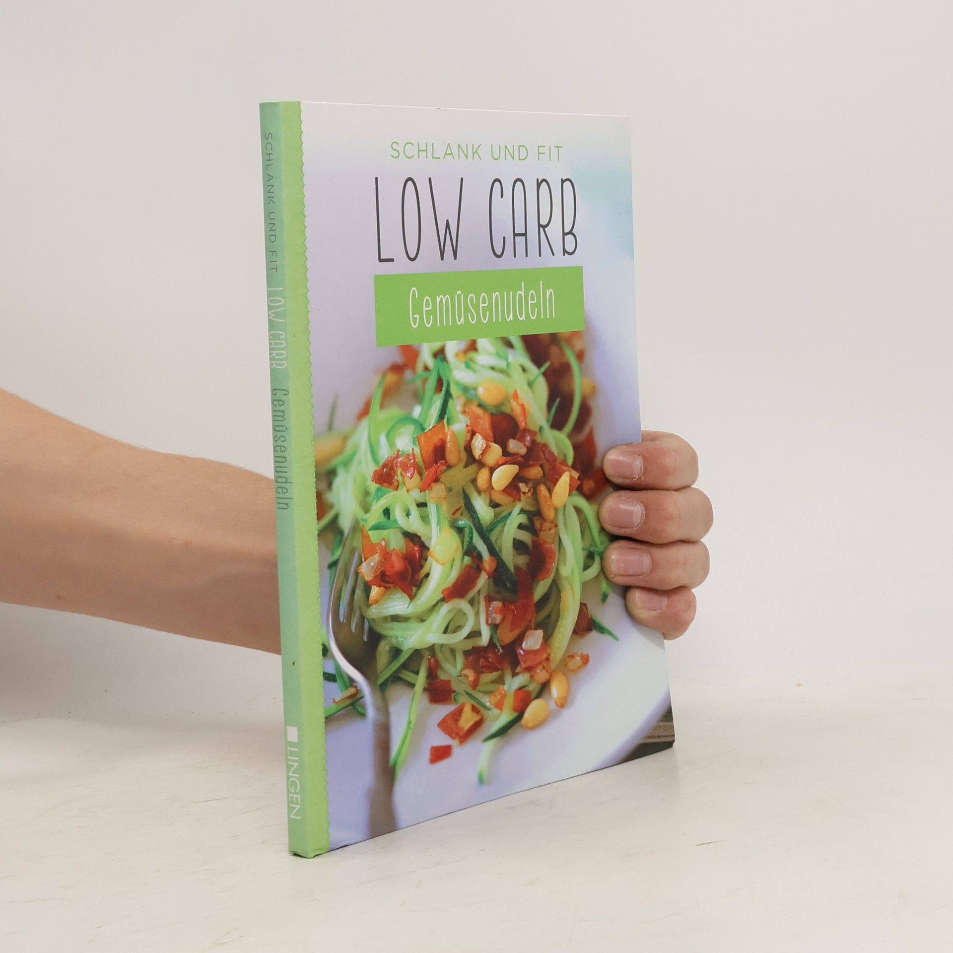 Autorenkollektiv Schlank und Fit. Low Carb. Gemüsenudeln