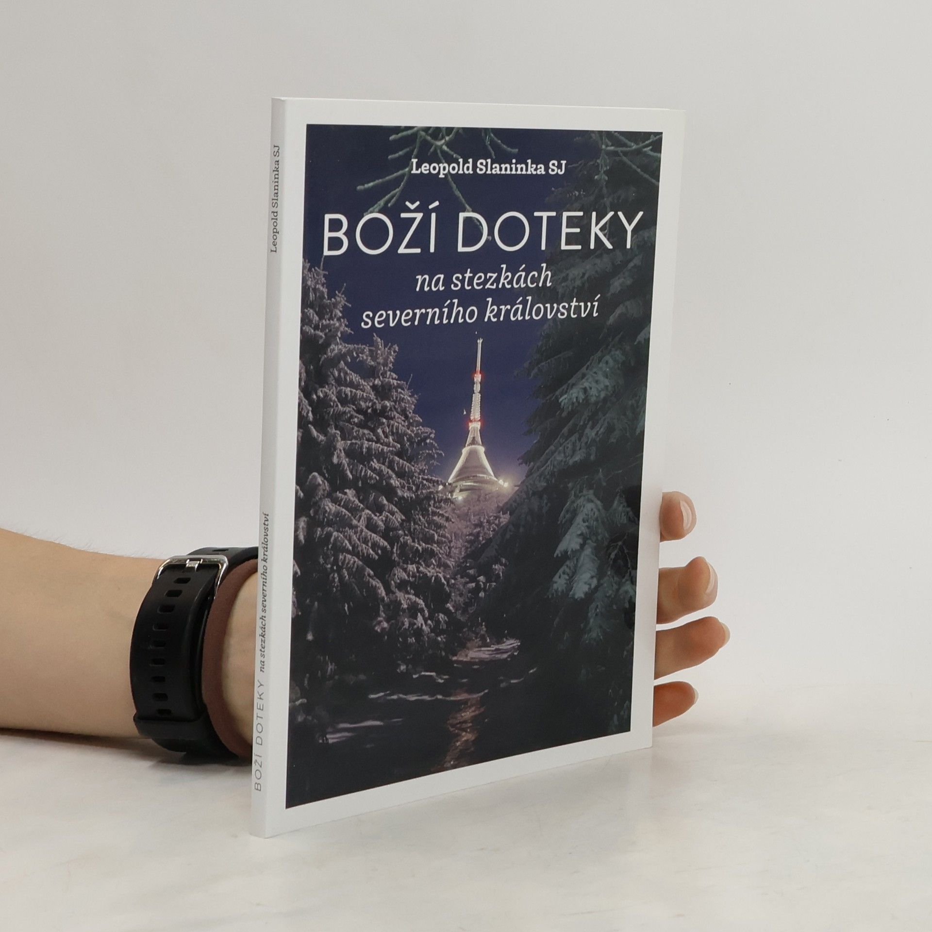 Leopold Sj Slaninka Boží doteky na stezkách severního království