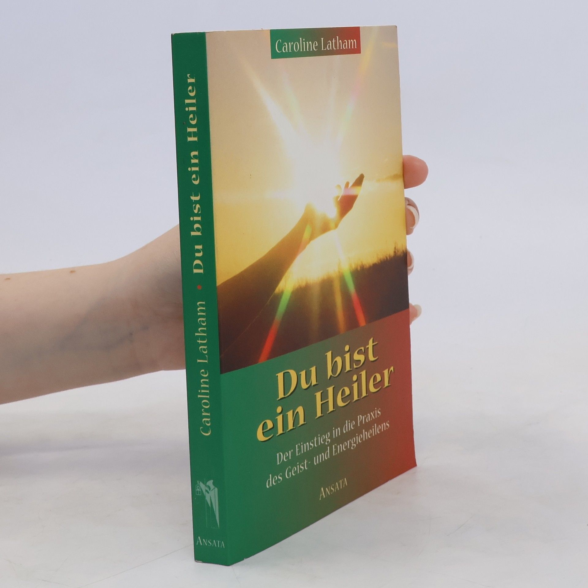 Caroline Latham Du bist ein Heiler
