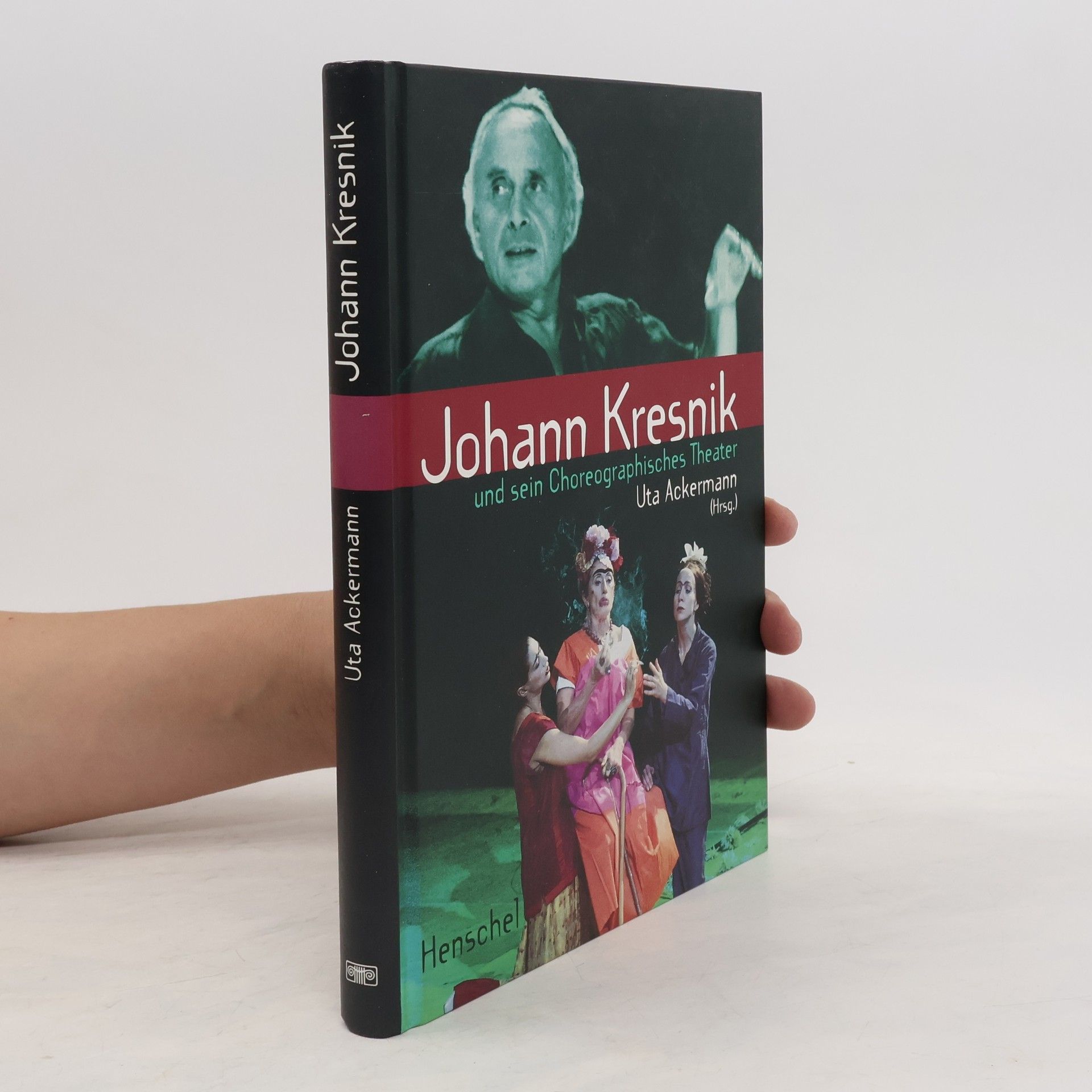 Uta Ackermann-Fritsch Johann Kresnik und sein Choreographisches Theater