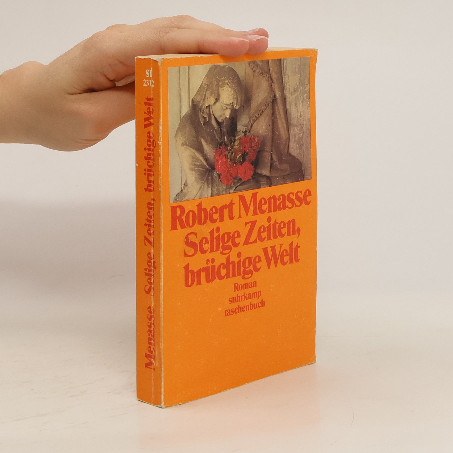 Robert Menasse Selige Zeiten, brüchige Welt