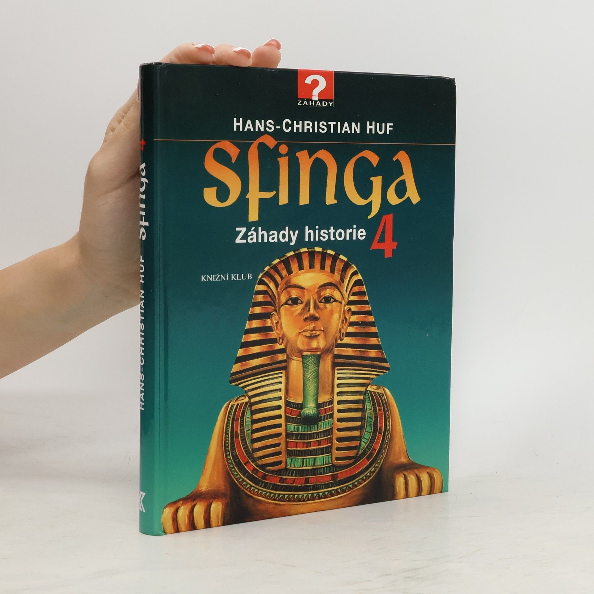 Hans-Christian Huf Sfinga: Záhady historie. 4