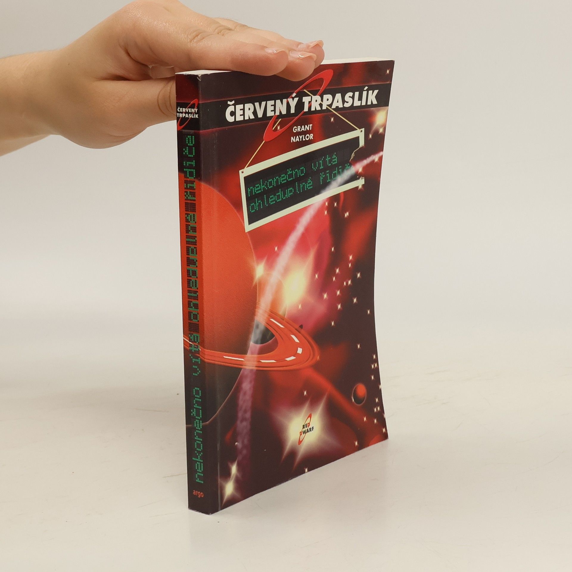 Grant Naylor Červený trpaslík. Nekonečno vítá ohleduplné řidiče