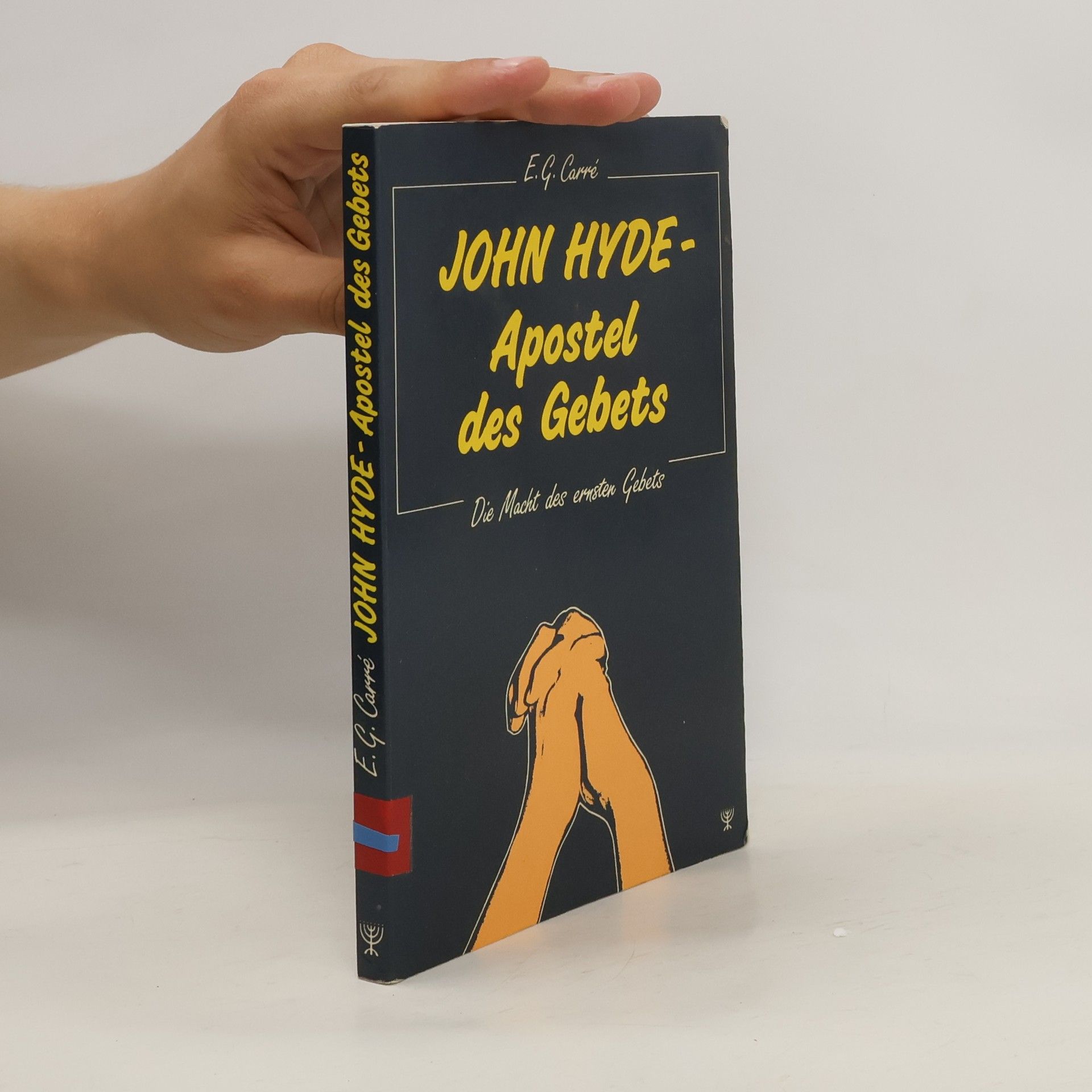 E. G. Carré John Hyde - Apostel des Gebets