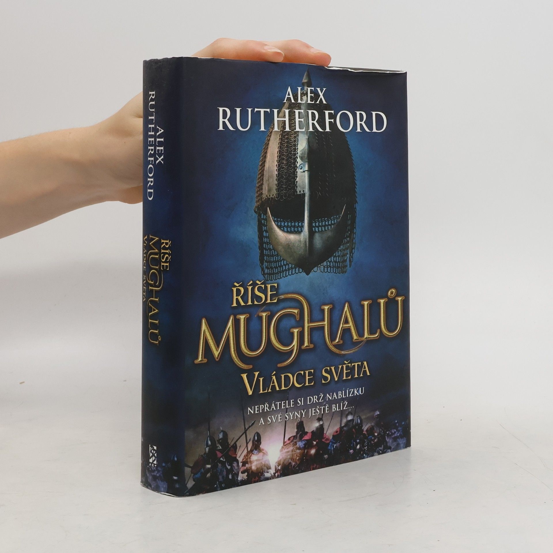 Alex Rutherford Říše Mughalů 3. Vládce světa