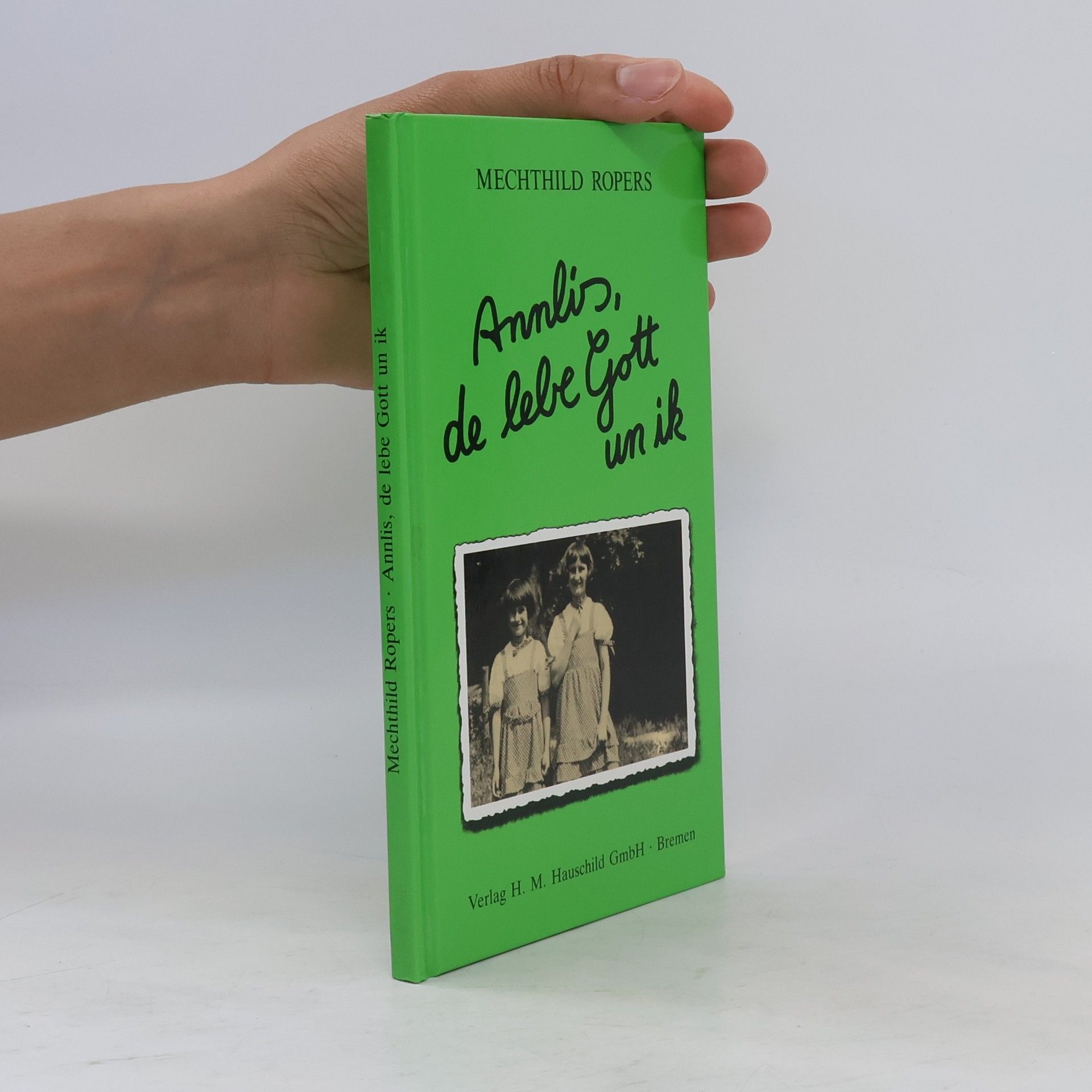 Mechthild Ropers Annlis, de lebe Gott un ik