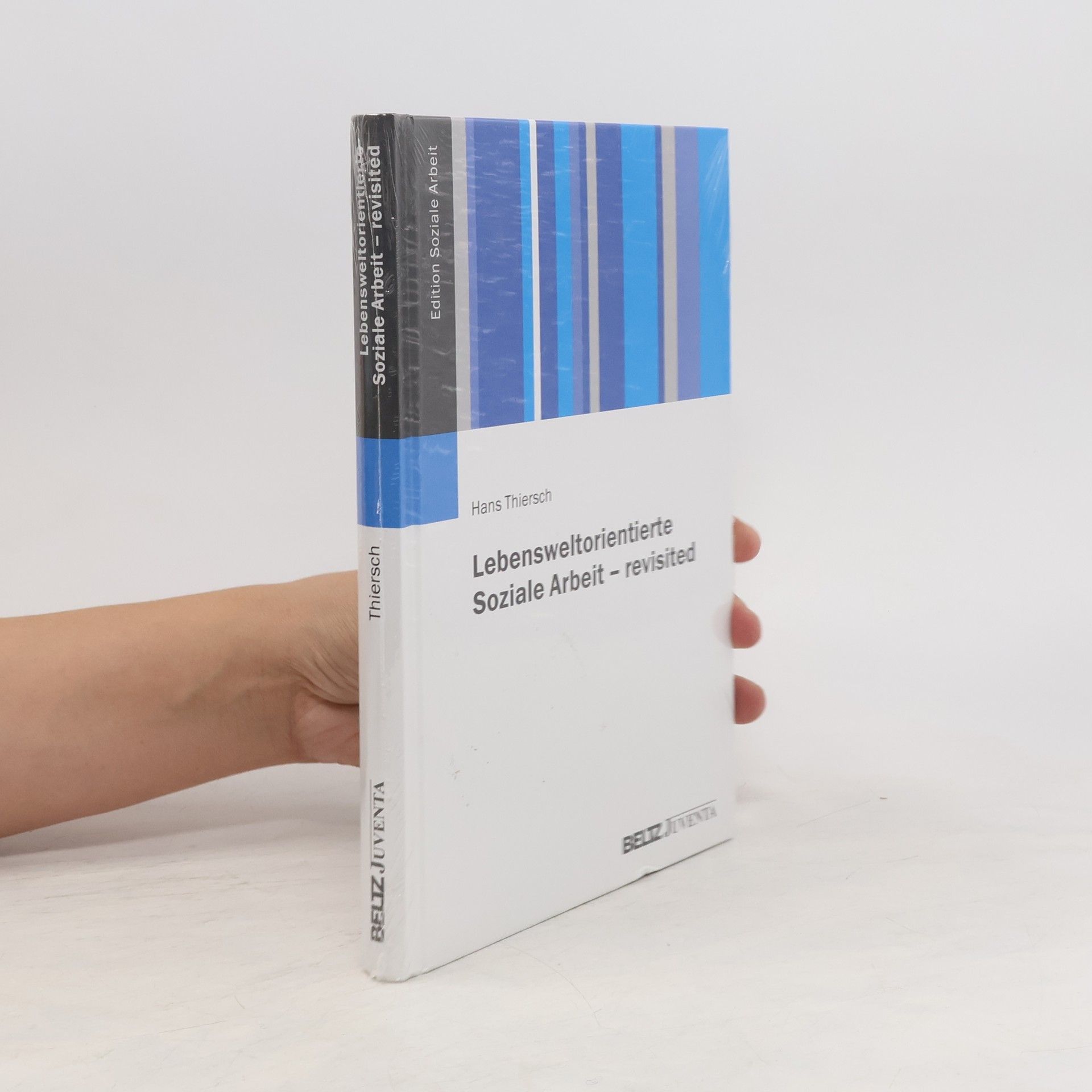 Hans Thiersch Lebensweltorientierte Soziale Arbeit - revisited
