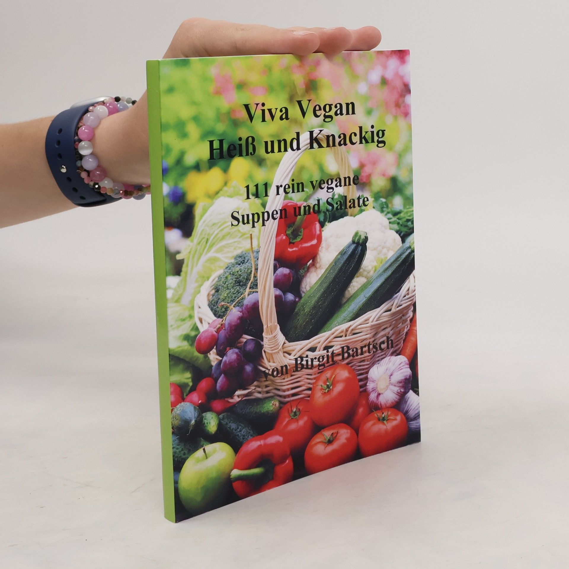 Brigitte Bartsch Viva Vegan Heiß und Knackig