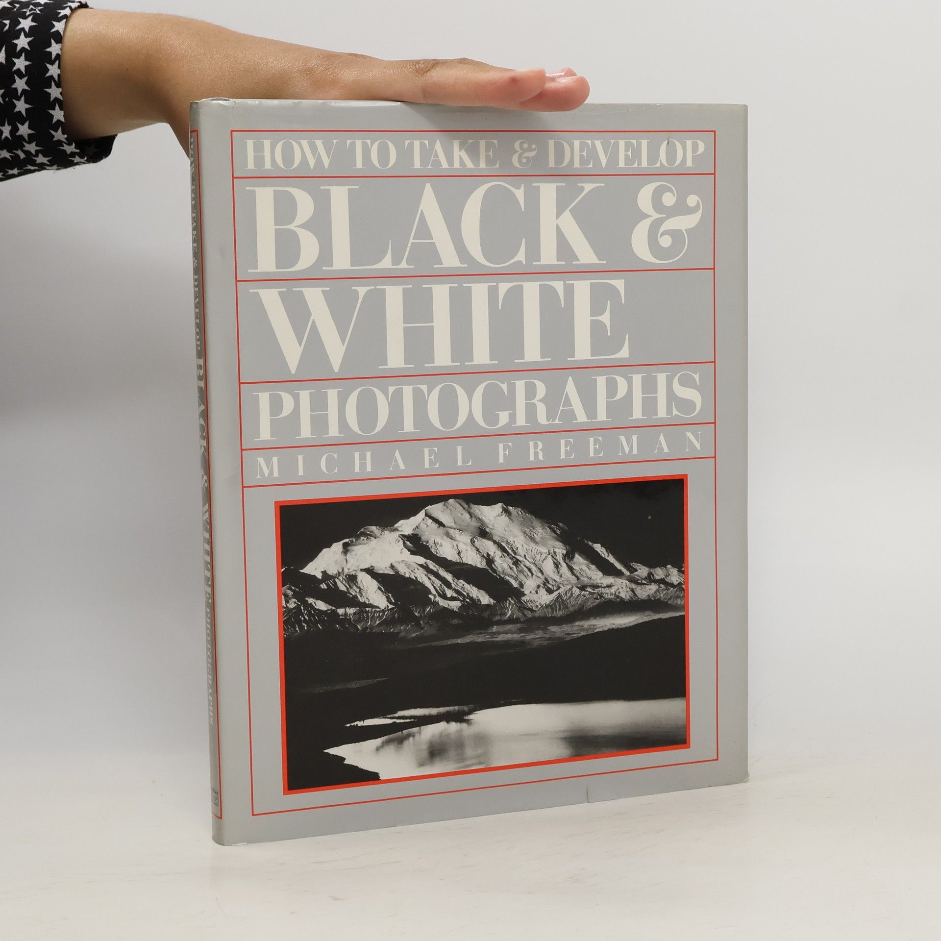 Michael Freeman How to Take & Develop Black & White Photographs