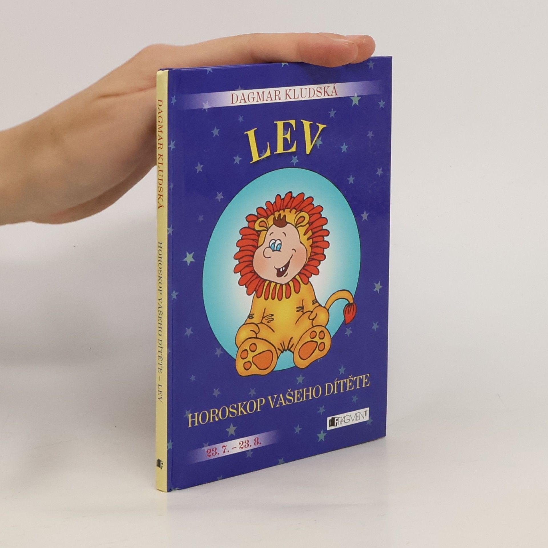 Dagmar Kludská Lev : horoskop vašeho dítěte : [23.7.-23.8.]