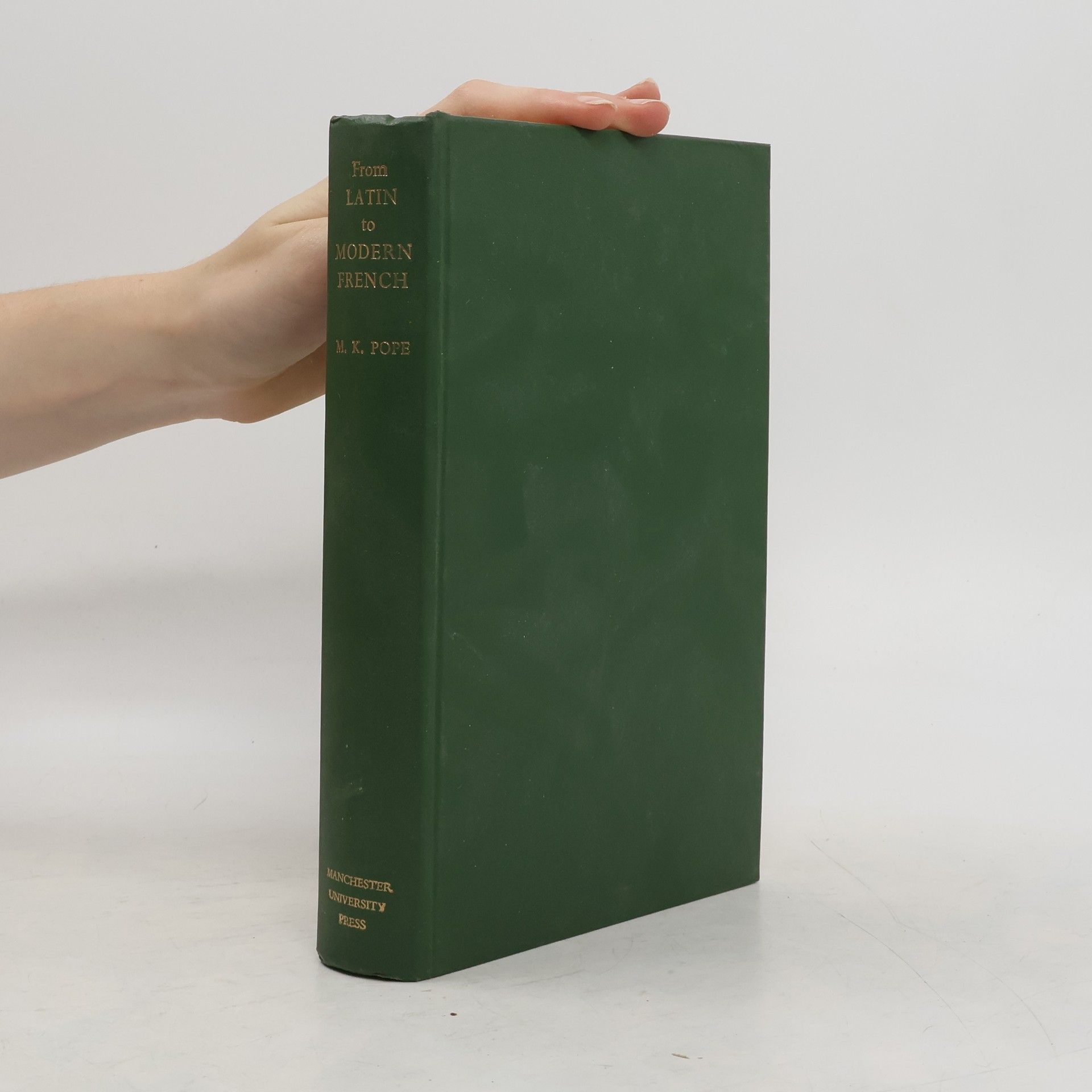 Mildred Katherine Pope From Latin to Modern French with Especial Consideration of Anglo-Norman