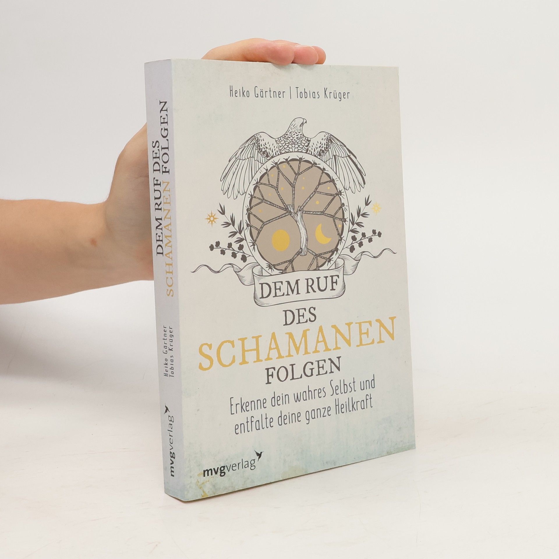 Heiko Gärtner Dem Ruf des Schamanen folgen