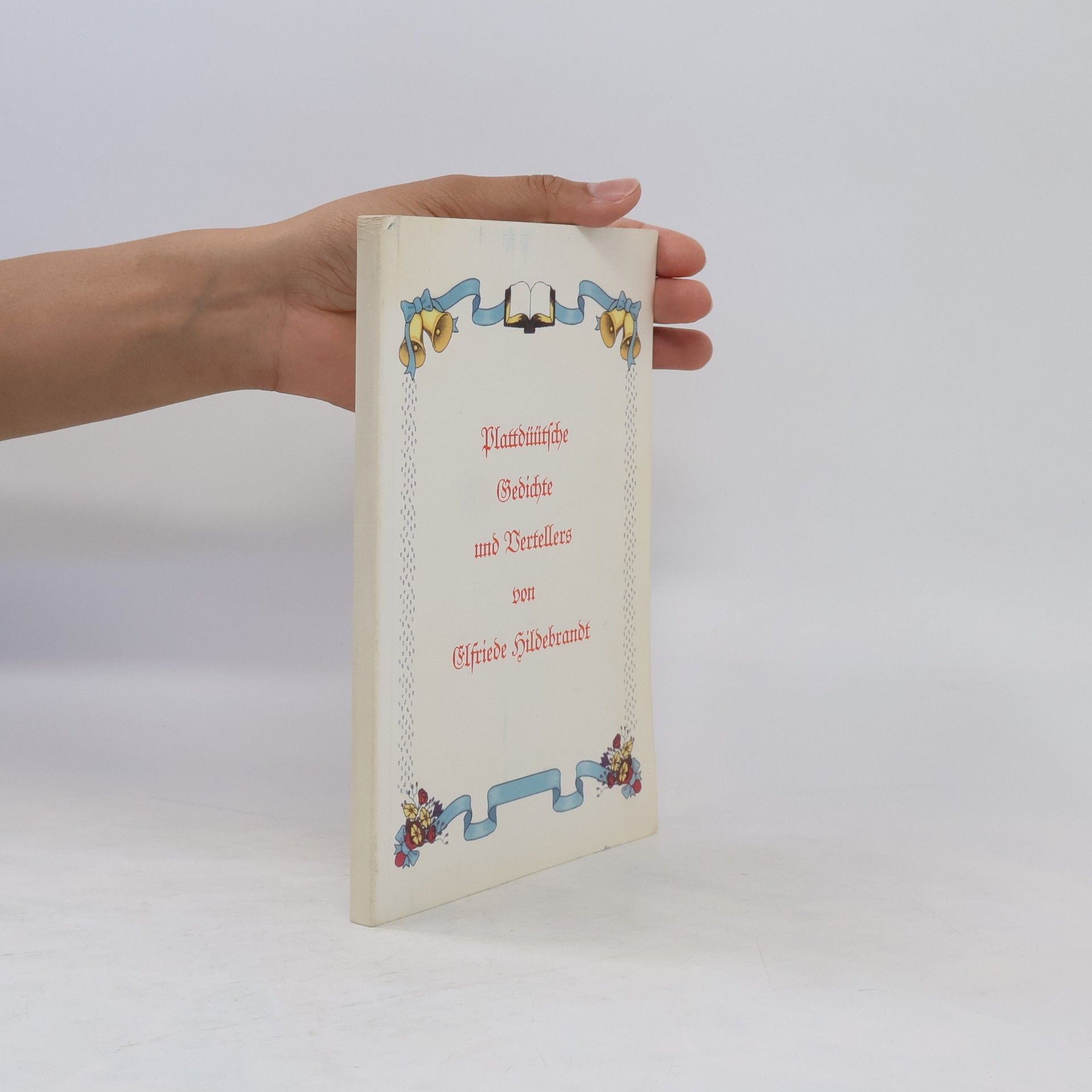 Elfriede Hildebrandt Plattdüütsche Gedichte und Vertellers